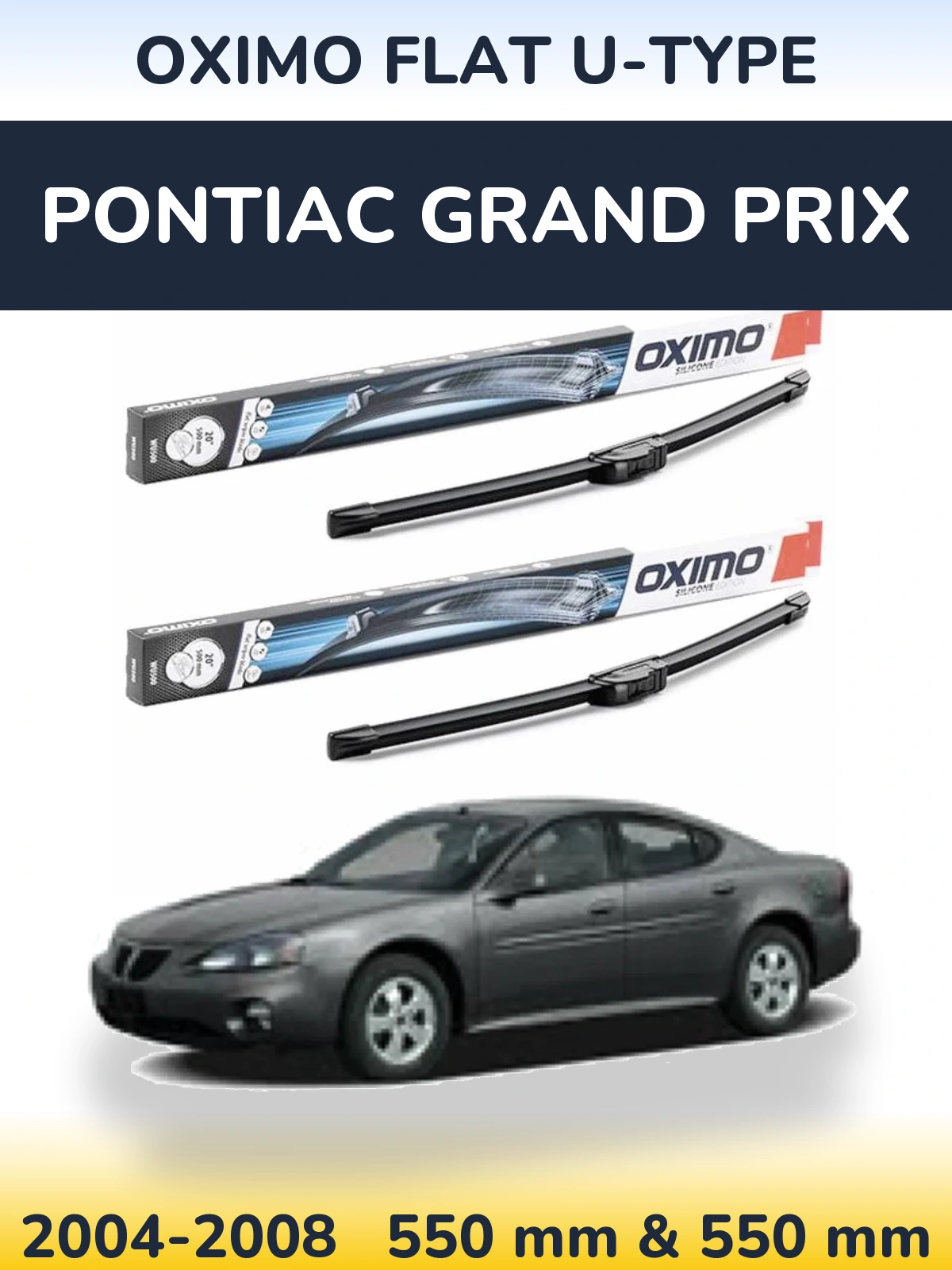 Front wiper blade set Oximo Flat U-type 550 & 550 mm for Pontiac Grand Prix 2004-2008