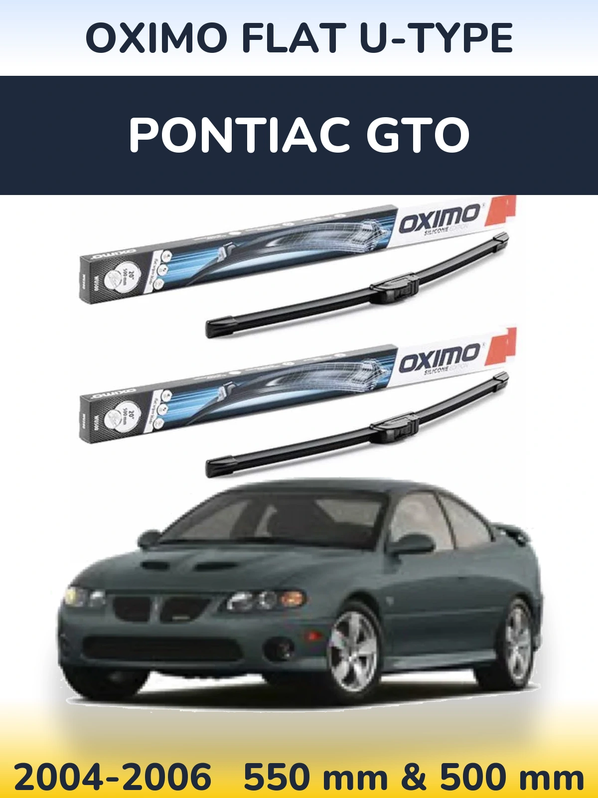 Front wiper blade set Oximo Flat U-type 550 & 500 mm for Pontiac GTO 2004-2006