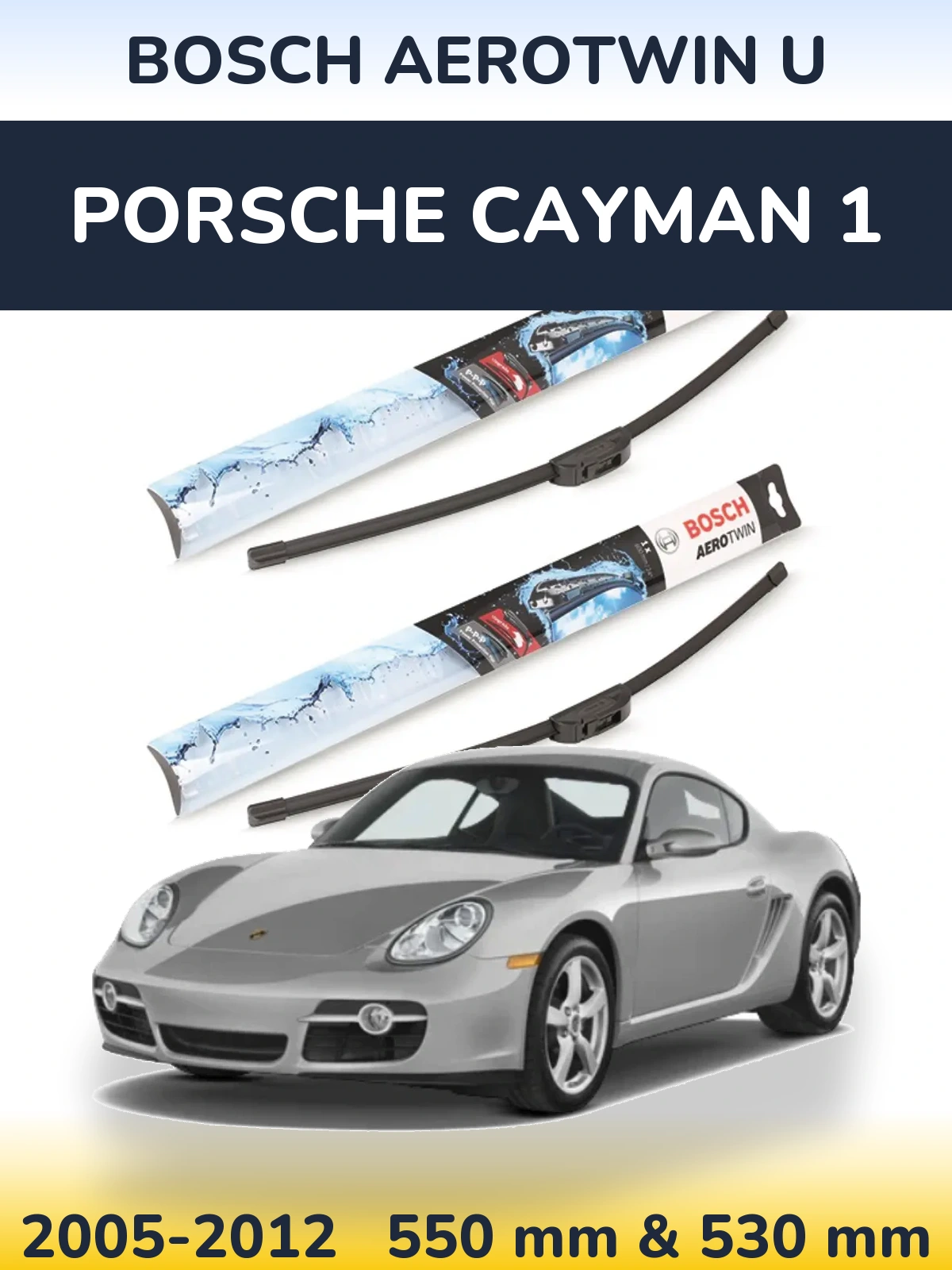 Front wiper blade set BOSCH AeroTwin U 550 & 530 mm for Porsche Cayman 1 2005-2012