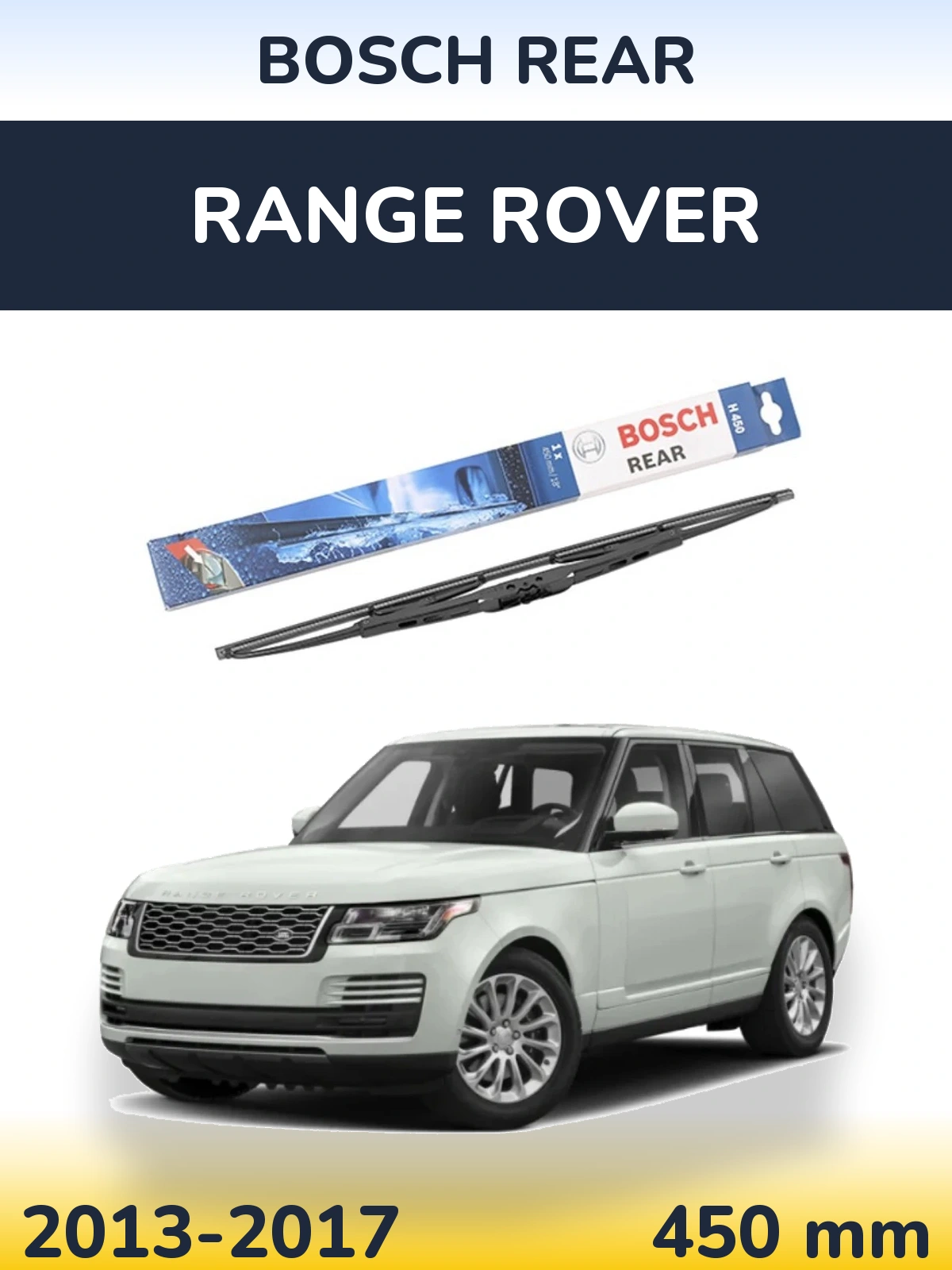 Rear wiper blade BOSCH Rear 450 mm for Range Rover  2013-2017