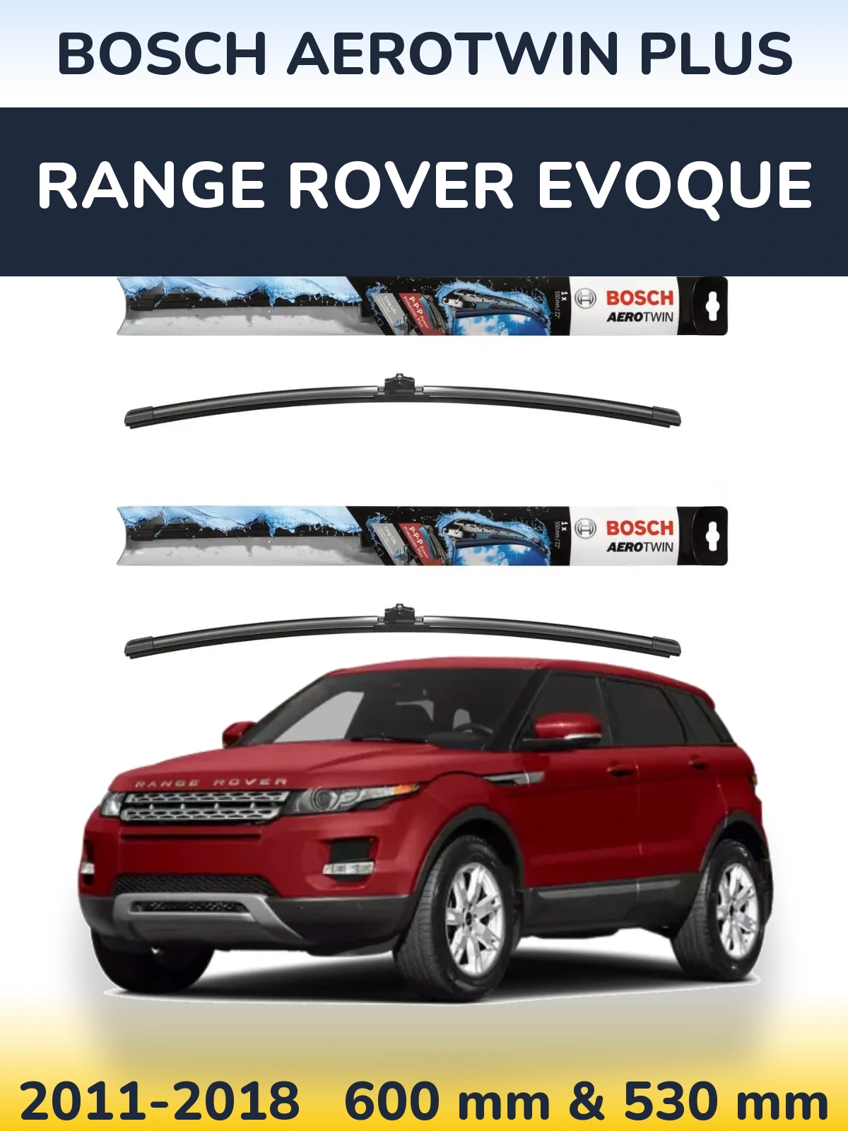 Комплект передних дворников BOSCH AeroTwin Plus 600 & 530 мм для Range Rover Evoque 2011-2018