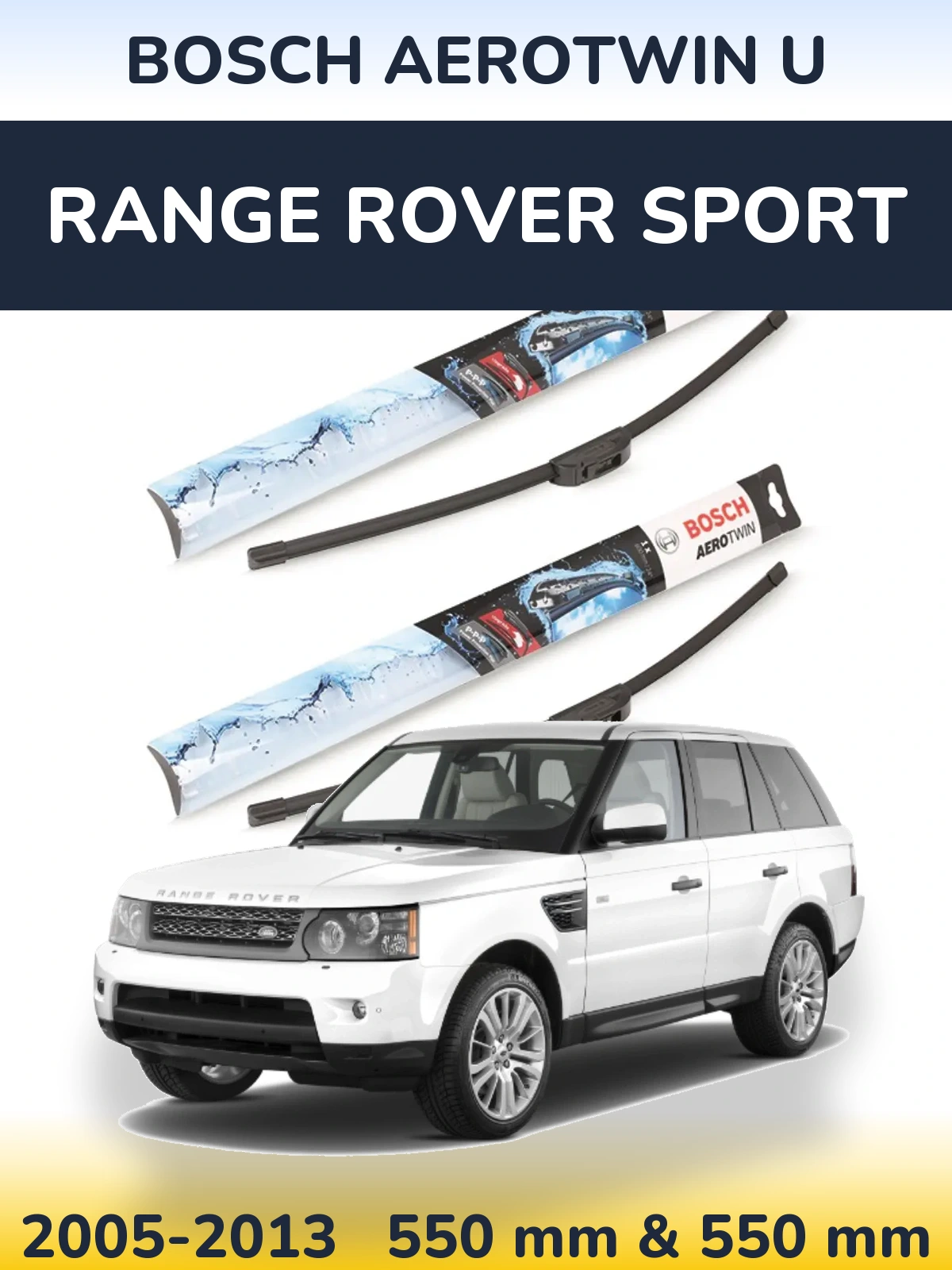 Front wiper blade set BOSCH AeroTwin U 550 & 550 mm for Range Rover Sport 2005-2013