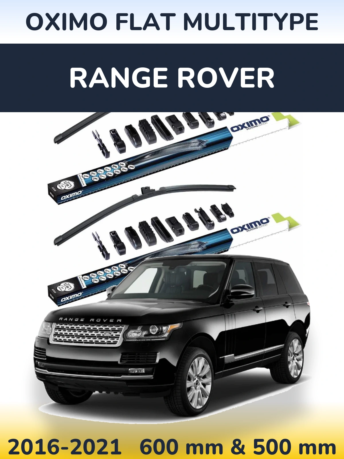 Front wiper blade set Oximo Flat MultiTypee 600 & 500 mm for Range Rover  2016-2021