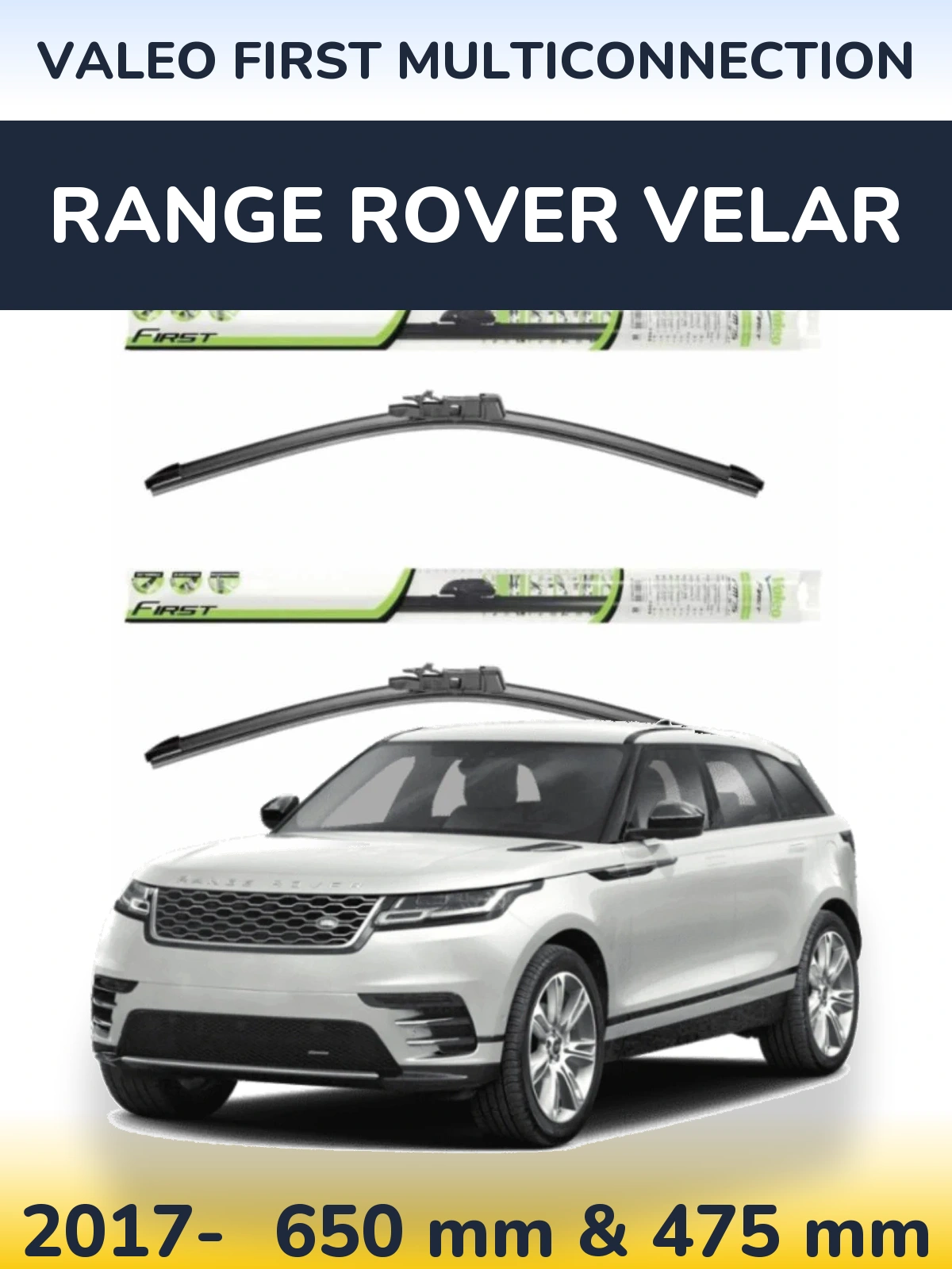 Front wiper blade set Valeo First MultiConnection 650 & 475 mm for Range Rover Velar 2017-2026