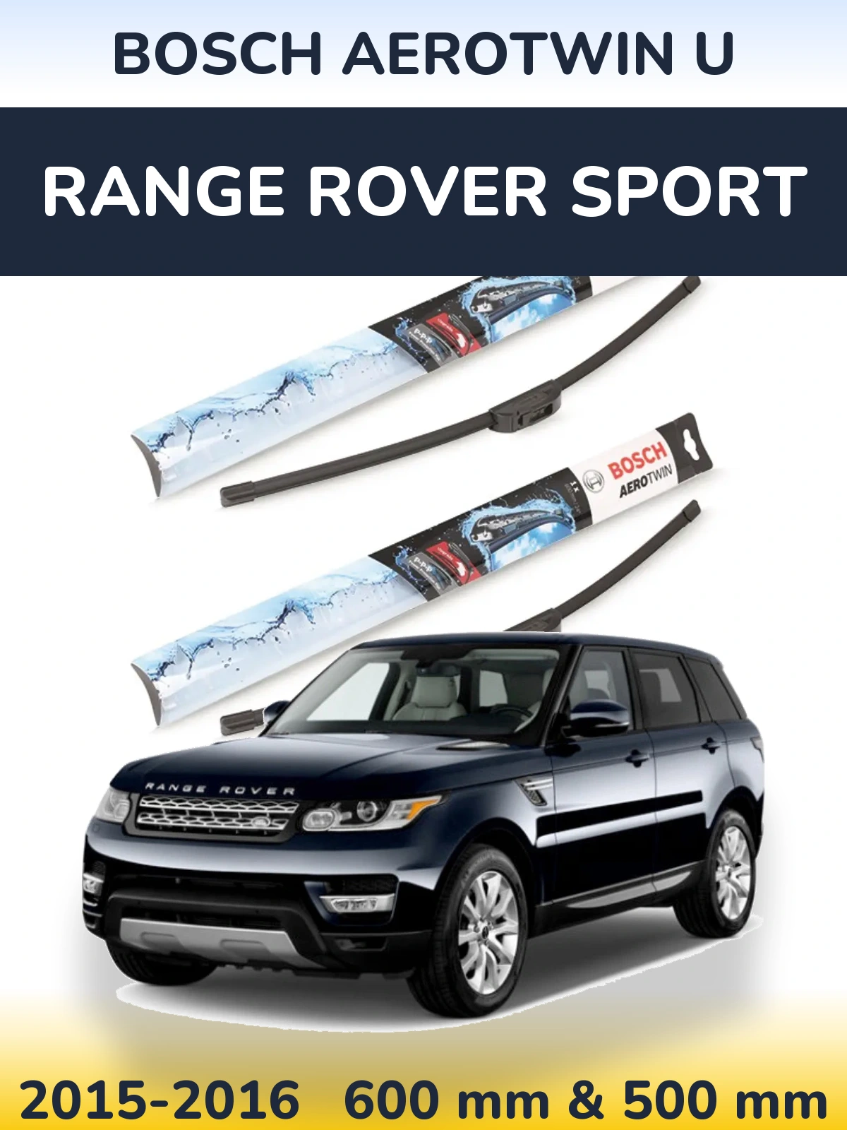 Front wiper blade set BOSCH AeroTwin U 600 & 500 mm for Range Rover Sport 2015-2016
