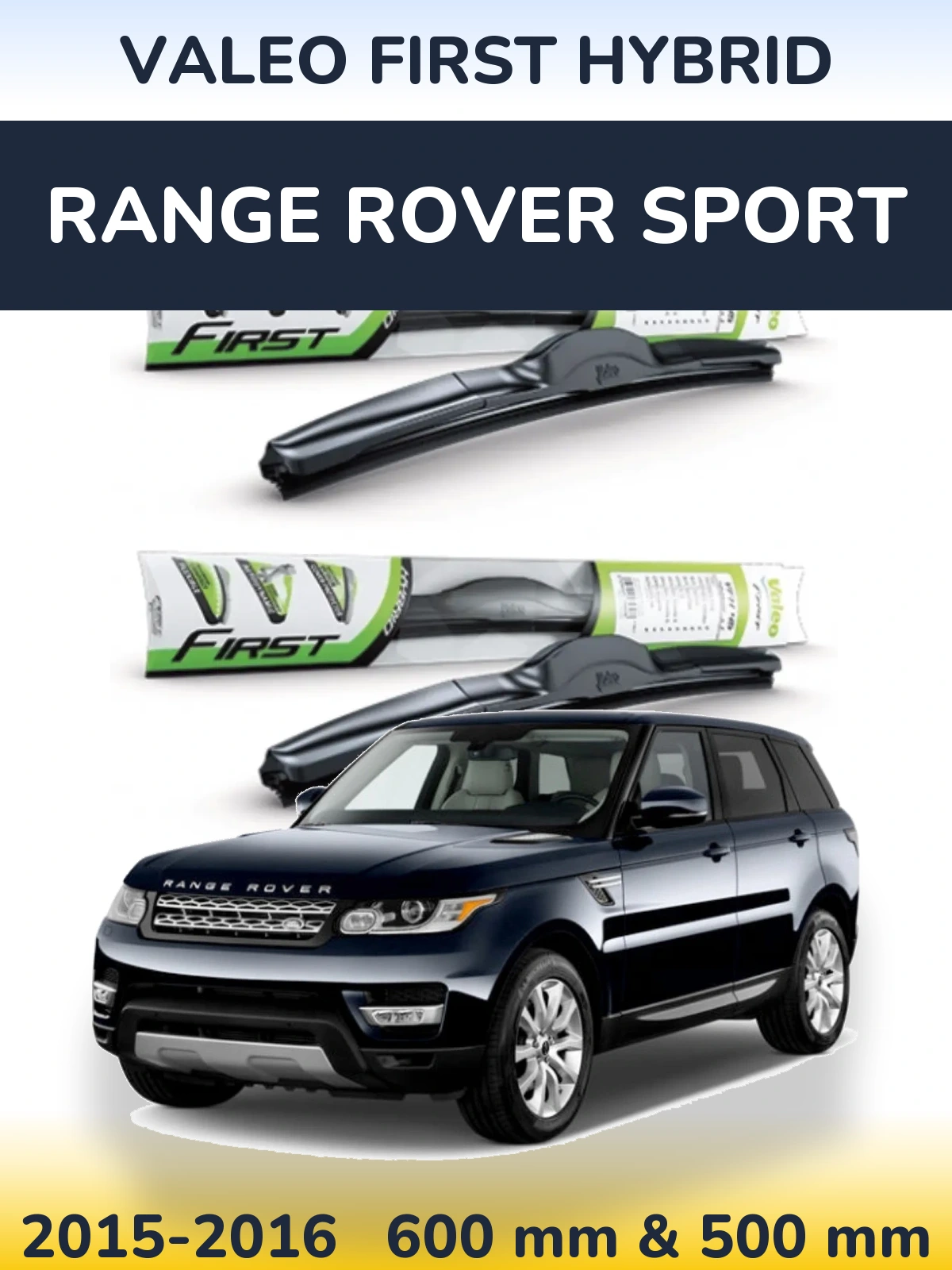Front wiper blade set Valeo First Hybrid 600 & 500 mm for Range Rover Sport 2015-2016