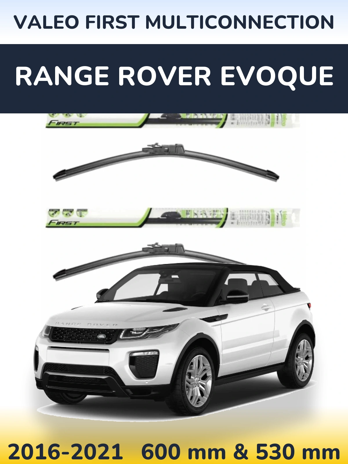 Front wiper blade set Valeo First MultiConnection 600 & 530 mm for Range Rover Evoque 2016-2021