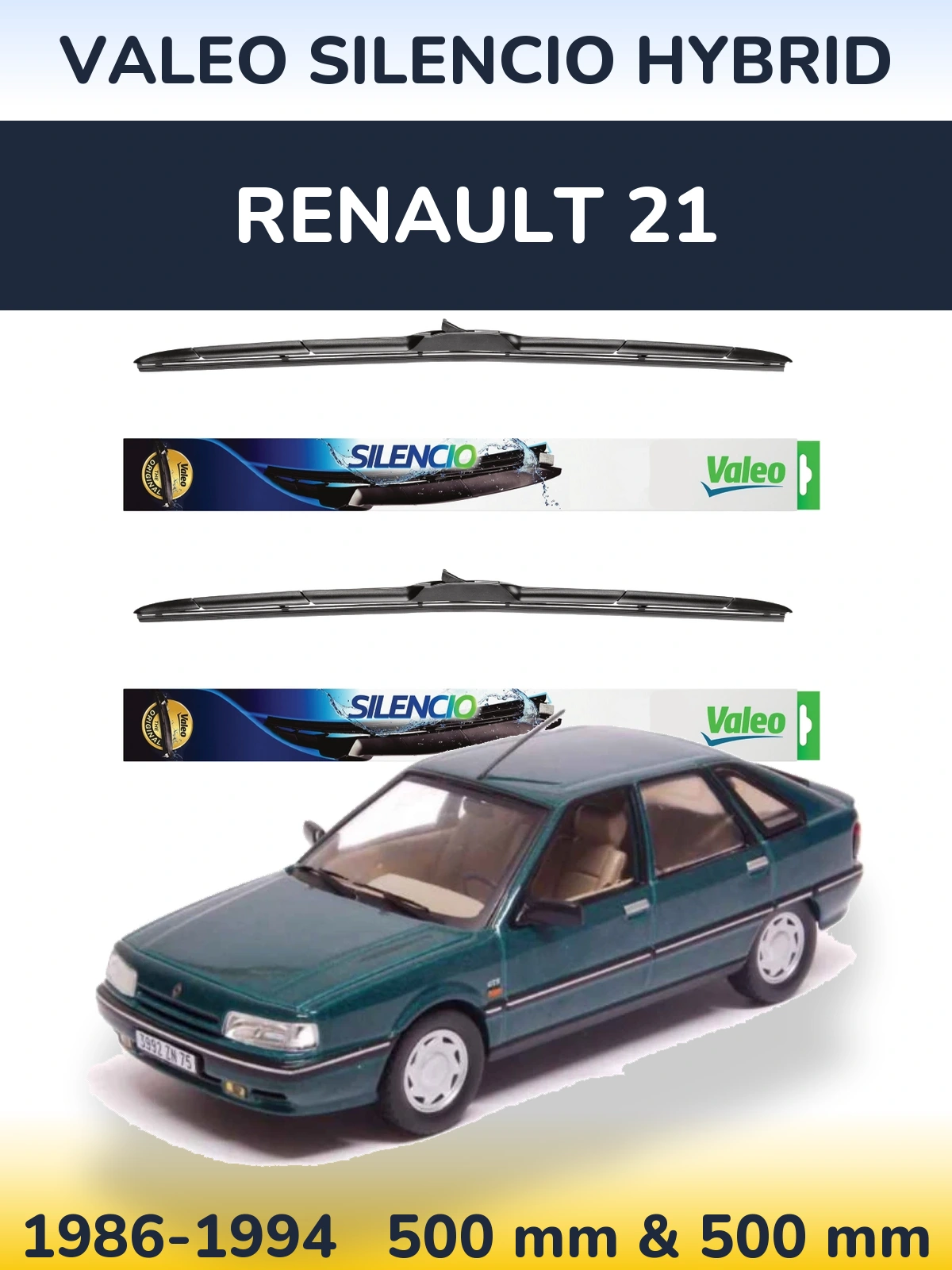 Комплект передніх щіток Valeo Silencio Hybrid 500 & 500 мм для Renault 21 1986-1994