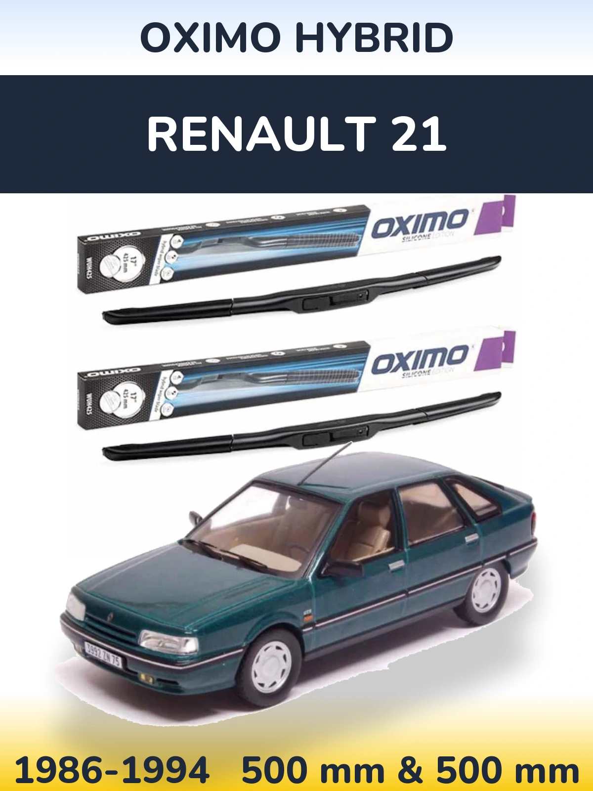 Комплект передніх щіток Oximo Hybrid 500 & 500 мм для Renault 21 1986-1994