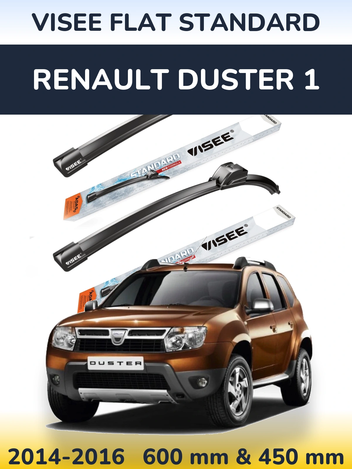 Front wiper blade set VISEE FLAT STANDARD 600 & 450 mm for Renault Duster 1 2014-2016
