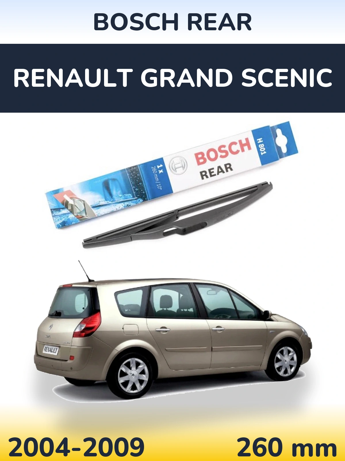 Задня щітка BOSCH Rear 260 мм для Renault Grand Scenic 2004-2009