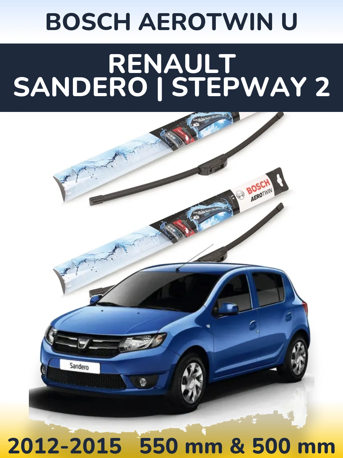 Front wiper blade set BOSCH AeroTwin U 550 & 500 mm for Renault Sandero | Stepway 2 2012-2015