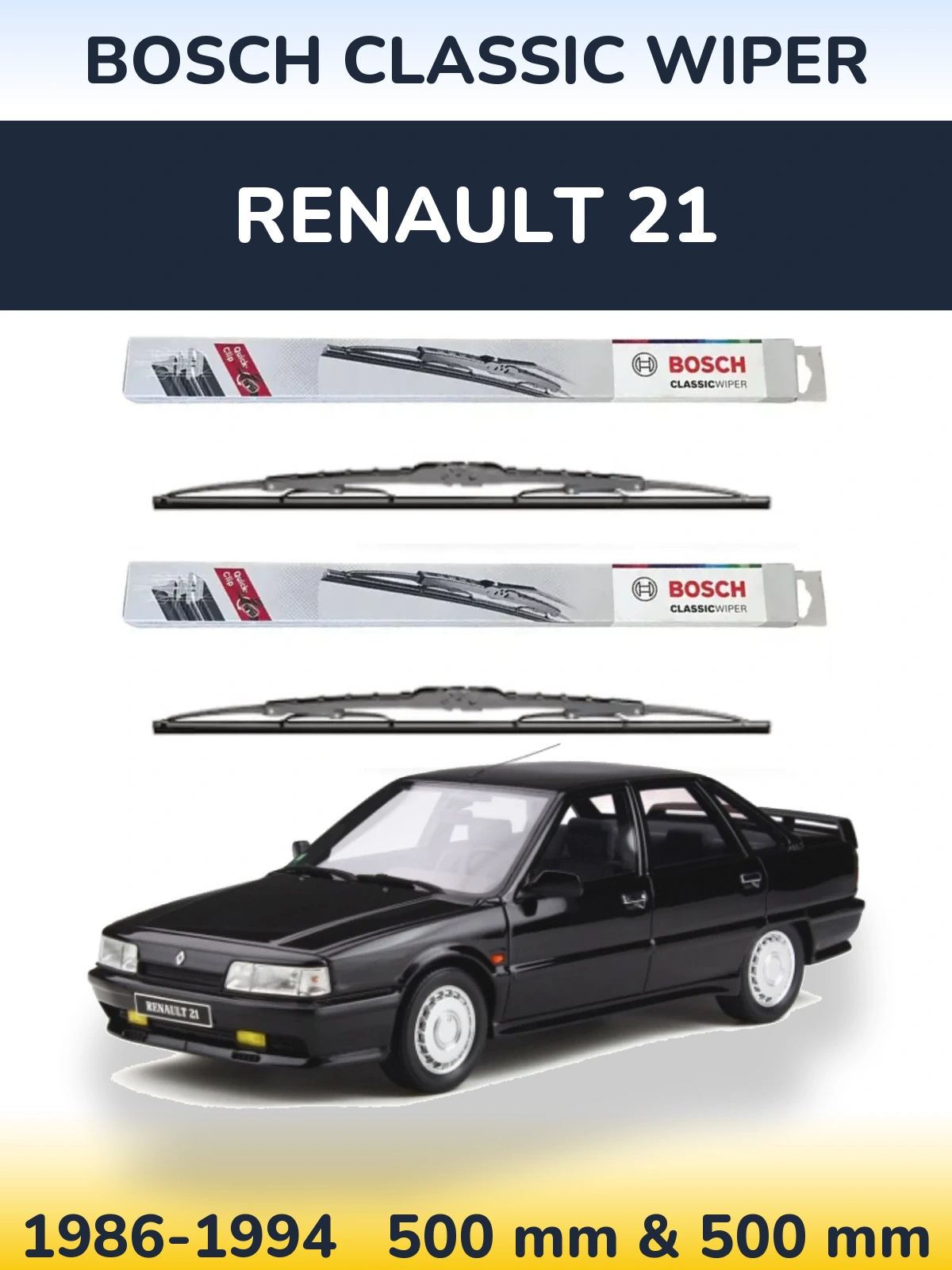 Front wiper blade set BOSCH Classic Wiper 500 & 500 mm for Renault 21 1986-1994