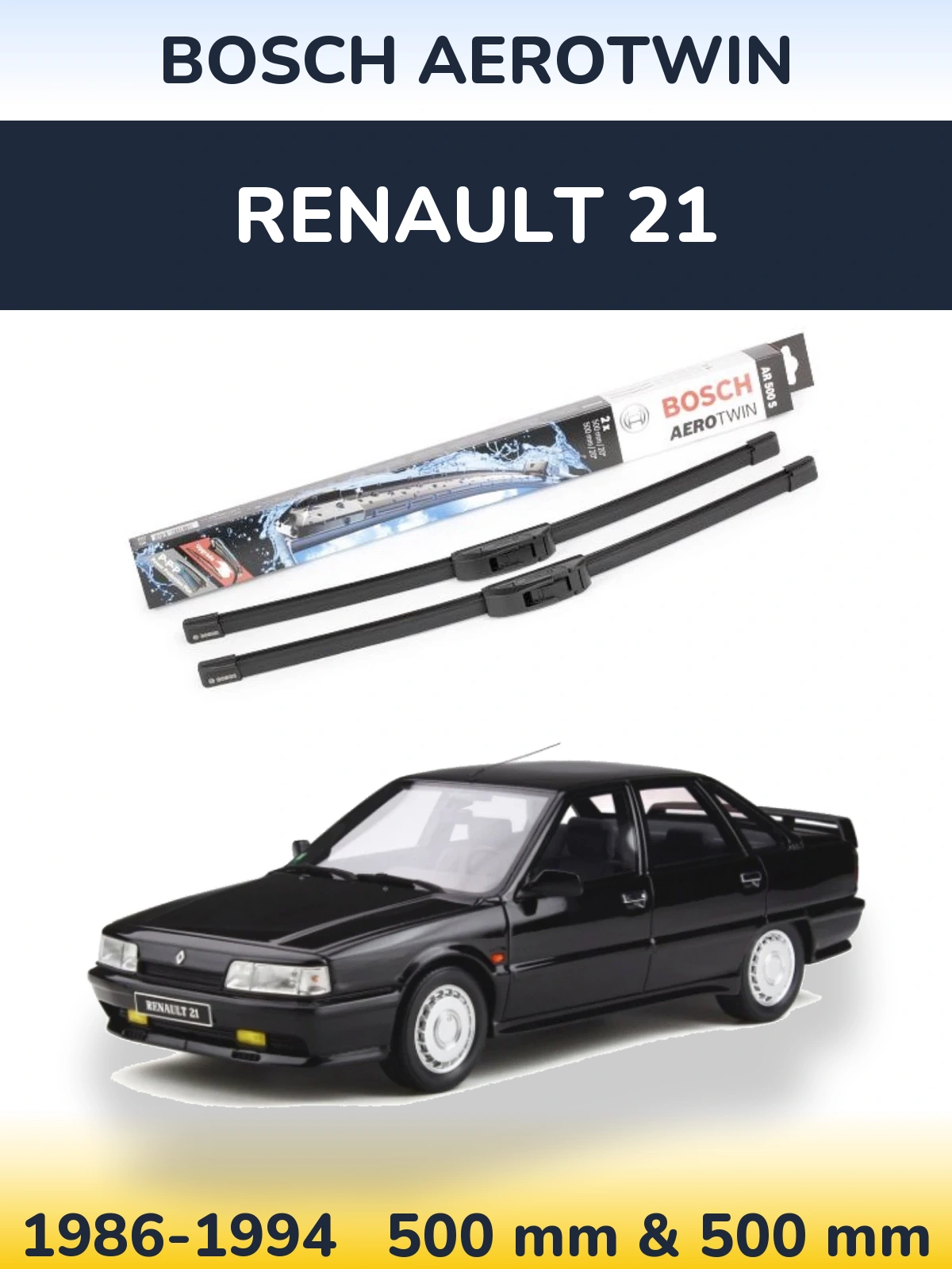 Комплект передних дворников BOSCH AeroTwin 500 & 500 мм для Renault 21 1986-1994