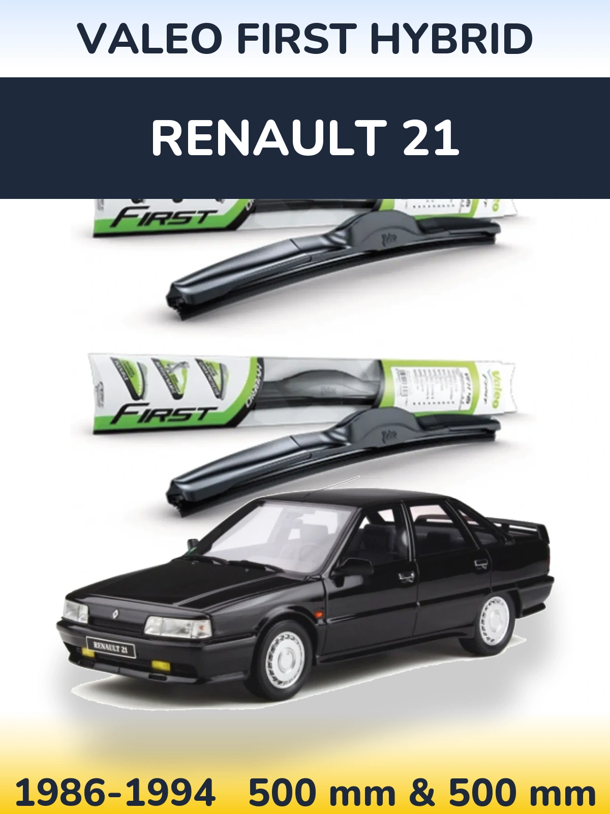 Front wiper blade set Valeo First Hybrid 500 & 500 mm for Renault 21 1986-1994