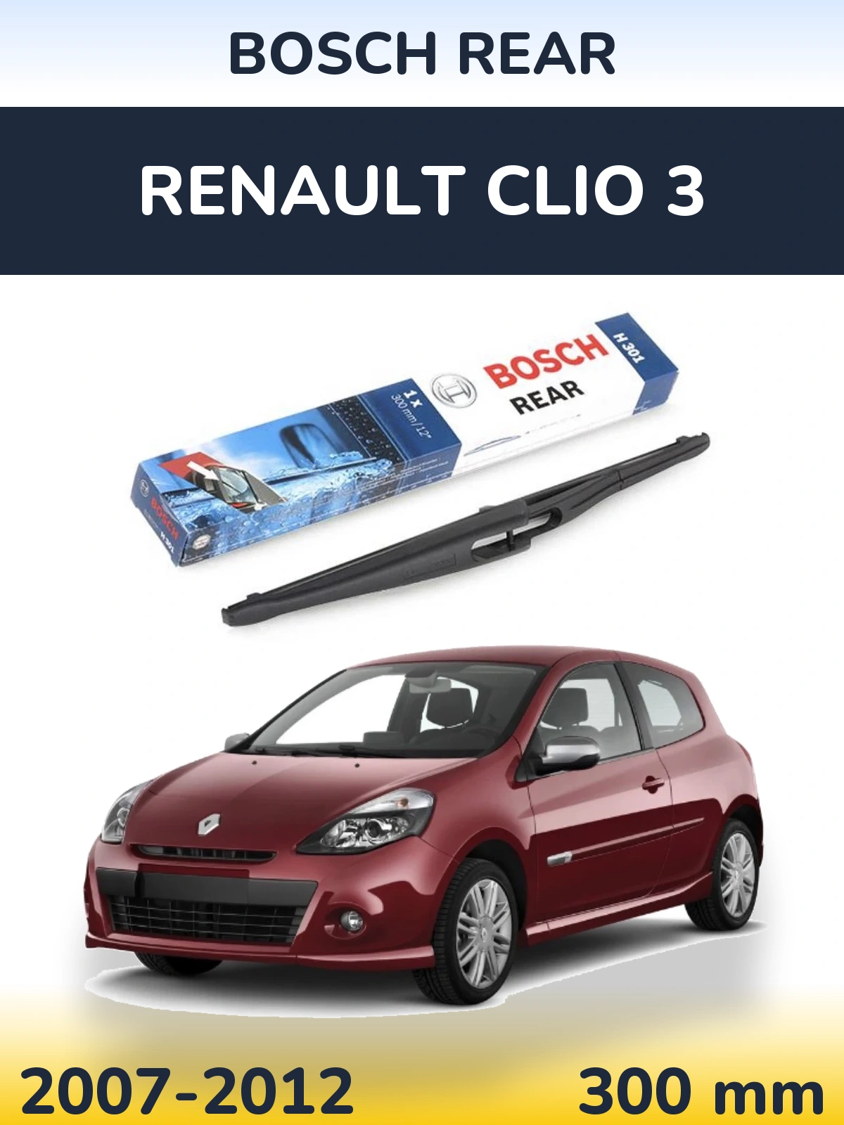 Задний дворник BOSCH Rear 300 мм для Renault Clio 3 2007-2012
