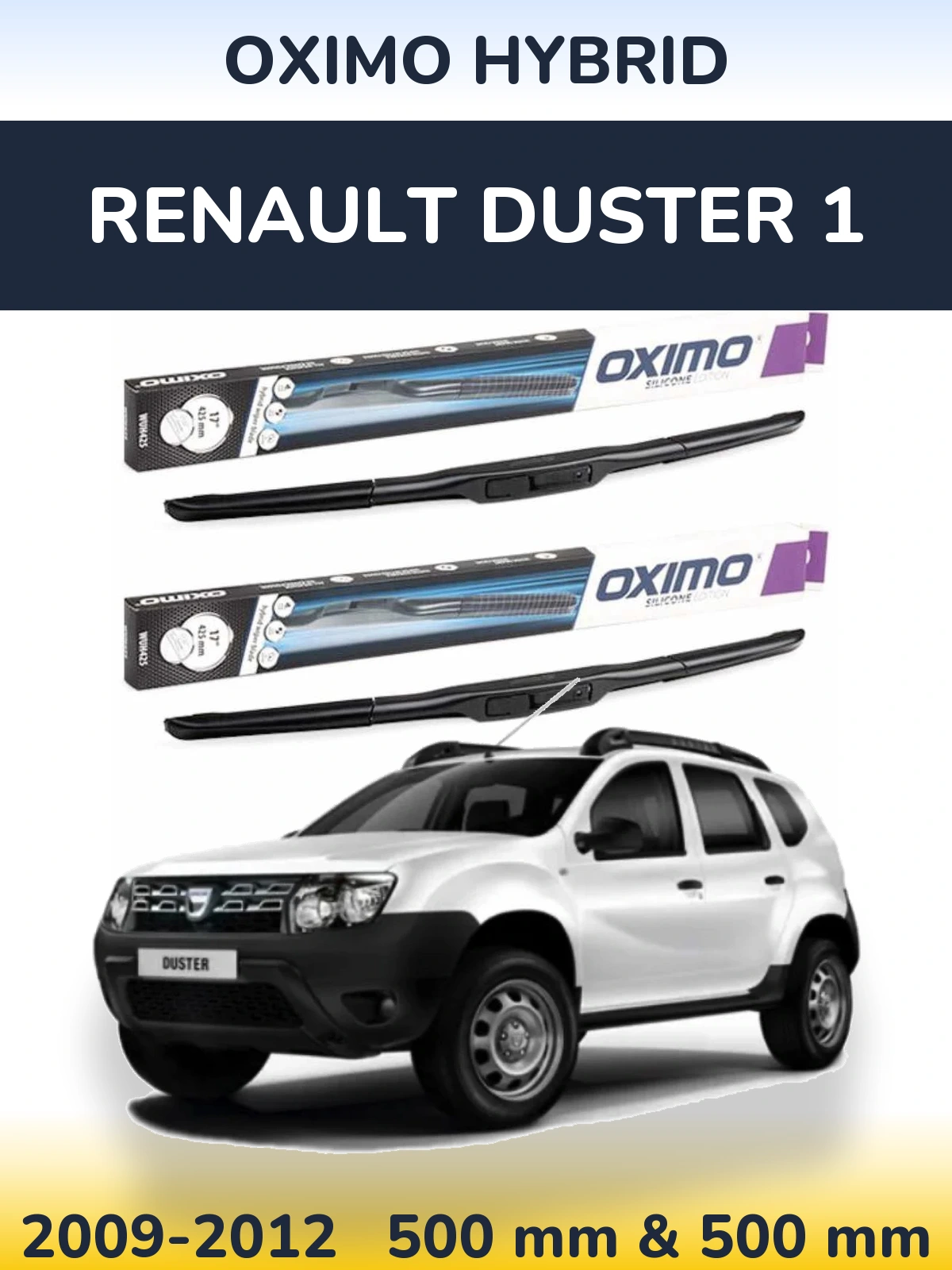 Комплект передніх щіток Oximo Hybrid 500 & 500 мм для Renault Duster 1 2009-2012