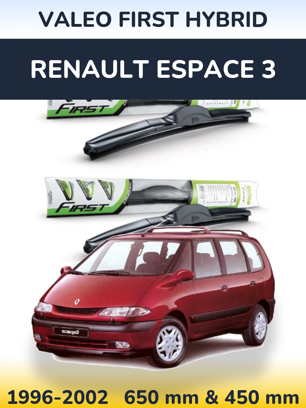 Комплект передніх щіток Valeo First Hybrid 650 & 450 мм для Renault Espace 3 1996-2002