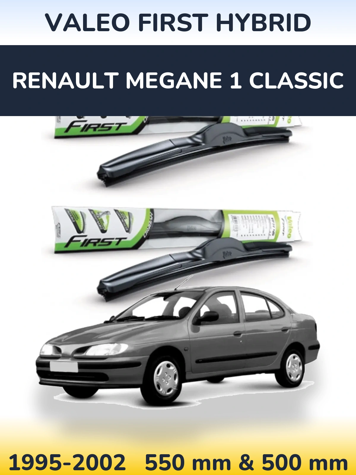 Front wiper blade set Valeo First Hybrid 550 & 500 mm for Renault Megane 1 Classic 1995-2002