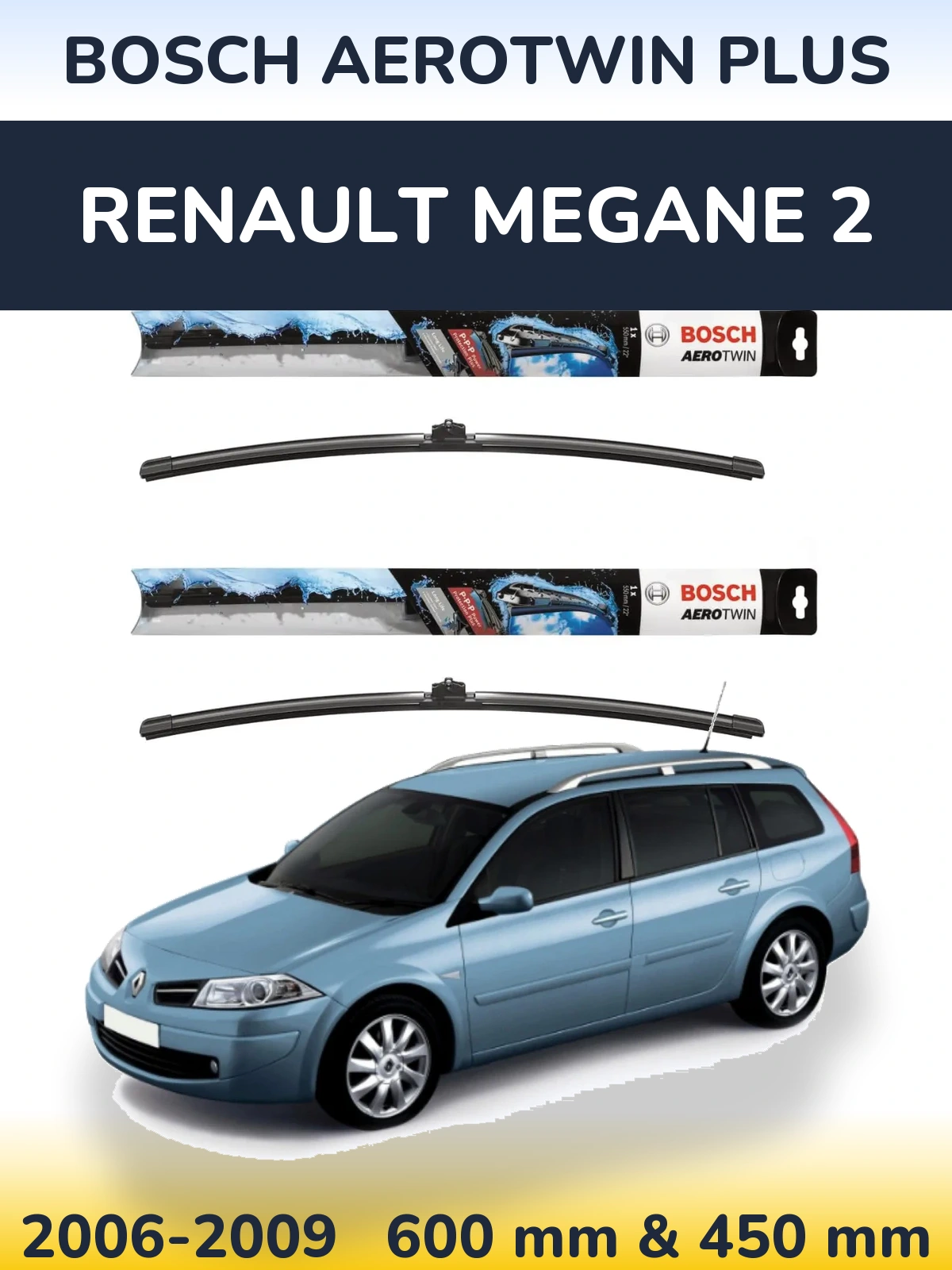 Front wiper blade set BOSCH AeroTwin Plus 600 & 450 mm for Renault Megane 2 2006-2009