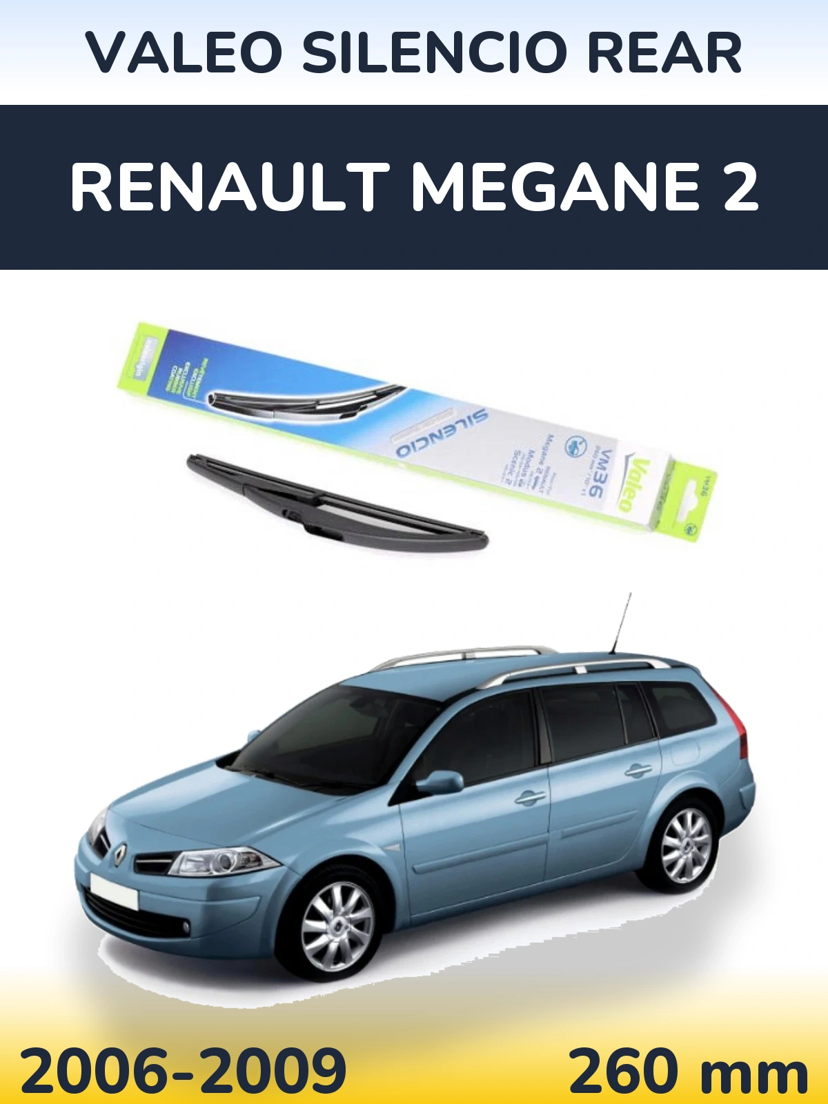 Rear wiper blade Valeo Silencio Rear 260 mm for Renault Megane 2 2006-2009