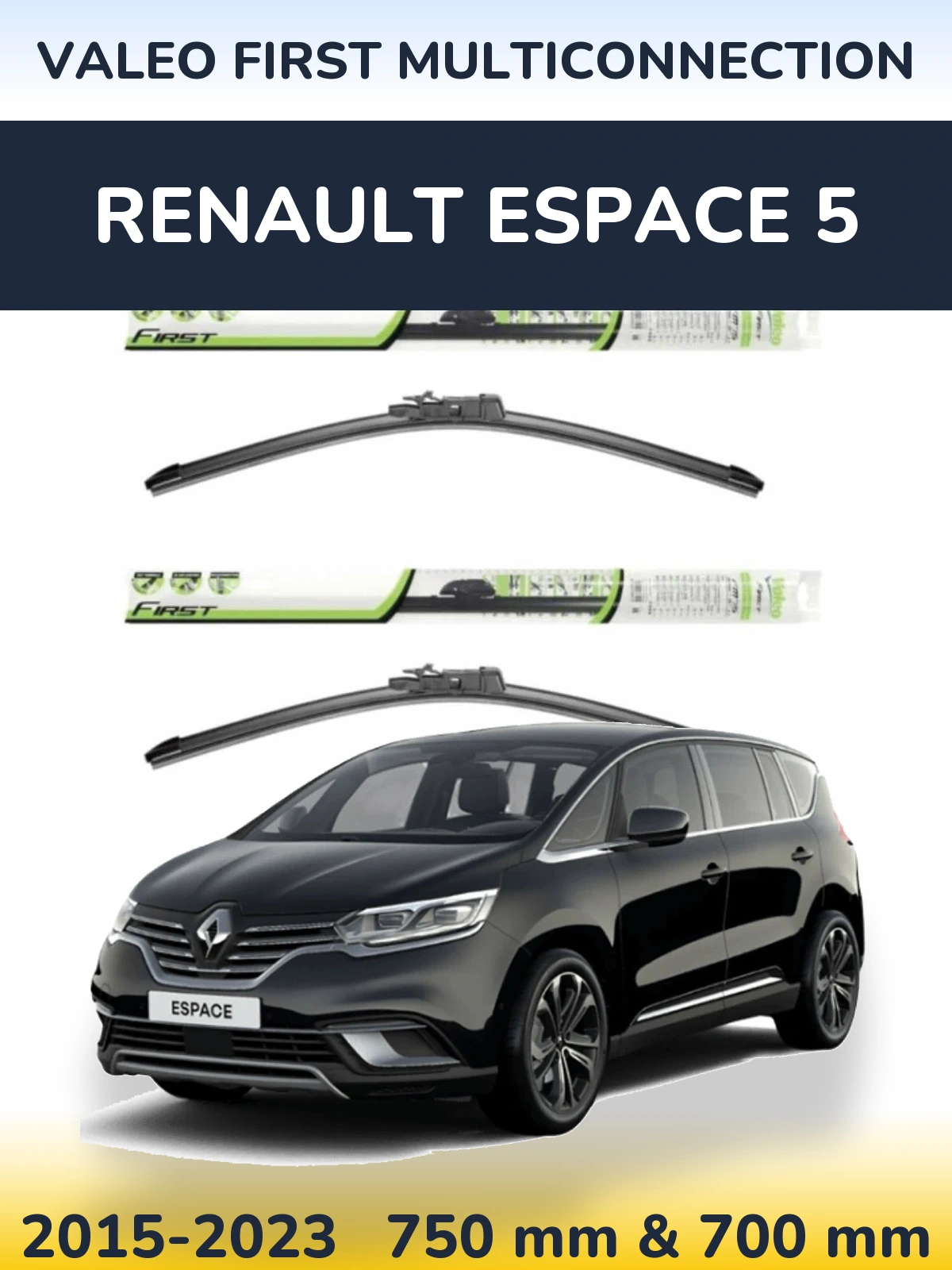Front wiper blade set Valeo First MultiConnection 750 & 700 mm for Renault Espace 5 2015-2023