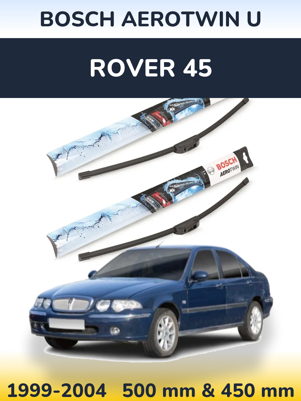 Front wiper blade set BOSCH AeroTwin U 500 & 450 mm for Rover 45 1999-2004