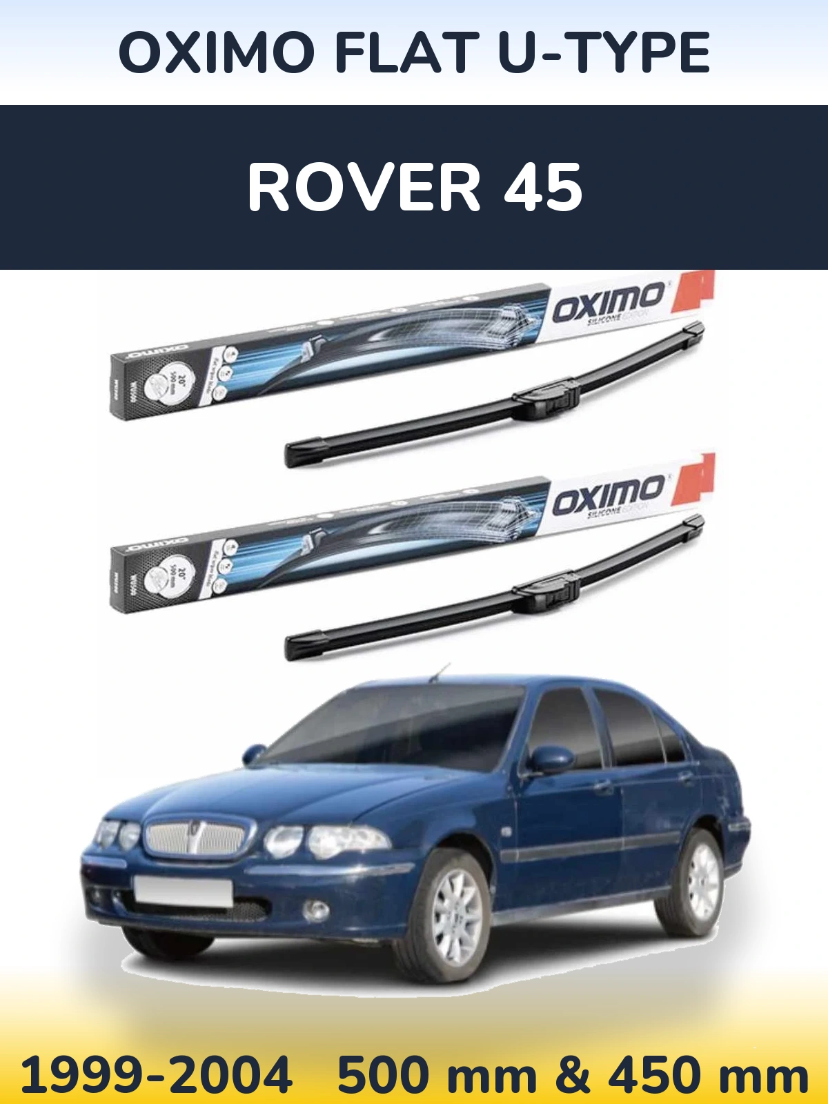 Front wiper blade set Oximo Flat U-type 500 & 450 mm for Rover 45 1999-2004