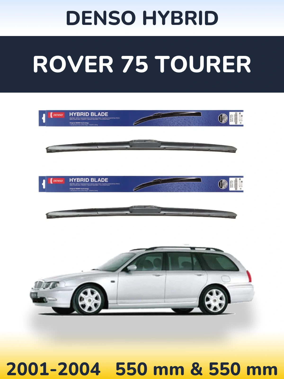 Front wiper blade set Denso Hybrid 550 & 550 mm for Rover 75 Tourer 2001-2004