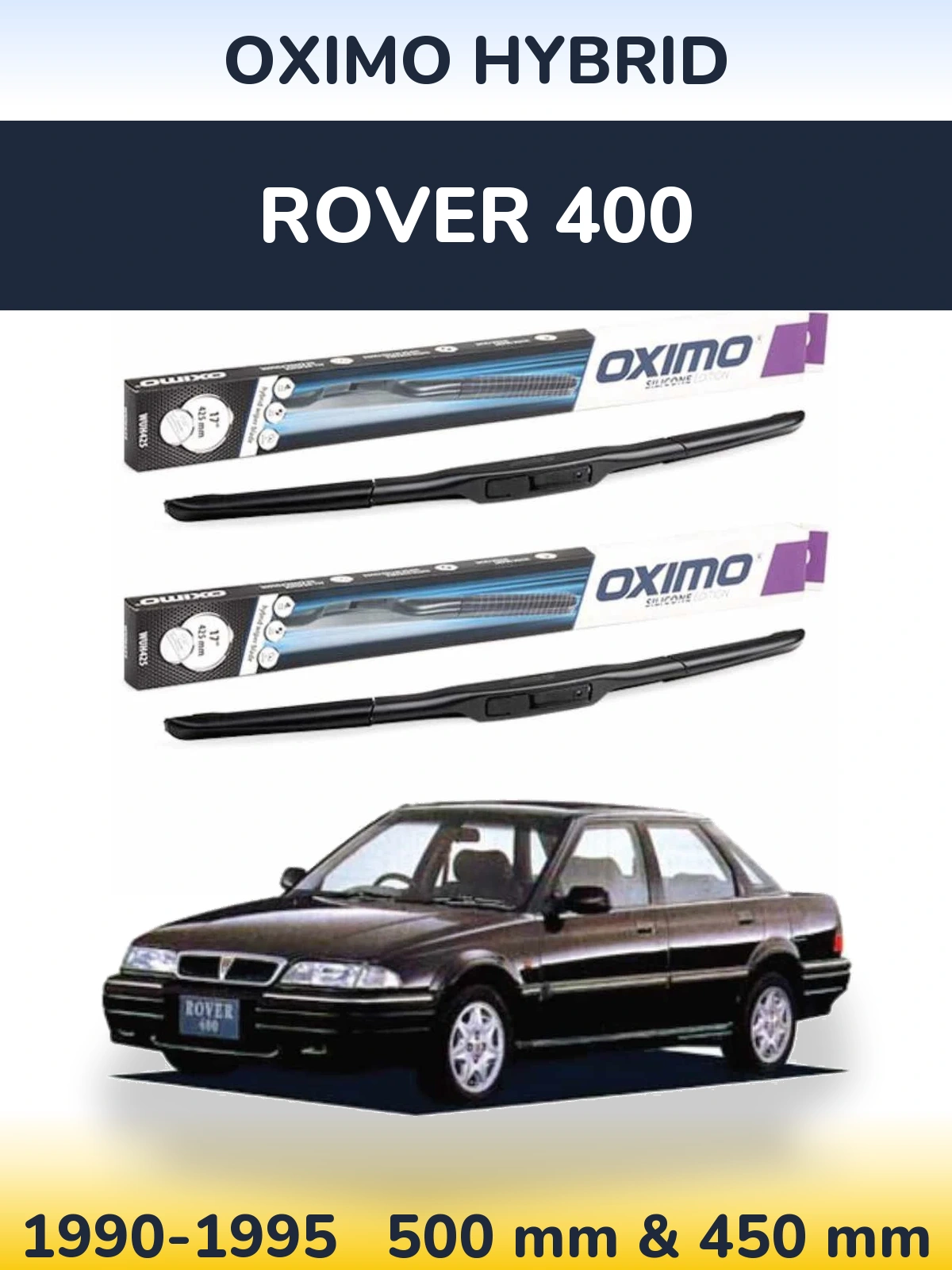 Front wiper blade set Oximo Hybrid 500 & 450 mm for Rover 400 1990-1995