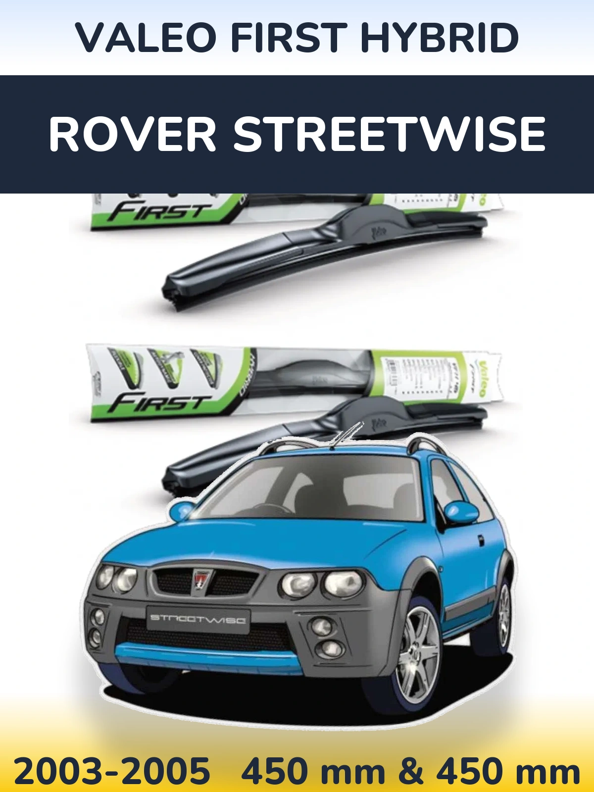 Front wiper blade set Valeo First Hybrid 450 & 450 mm for Rover Streetwise 2003-2005