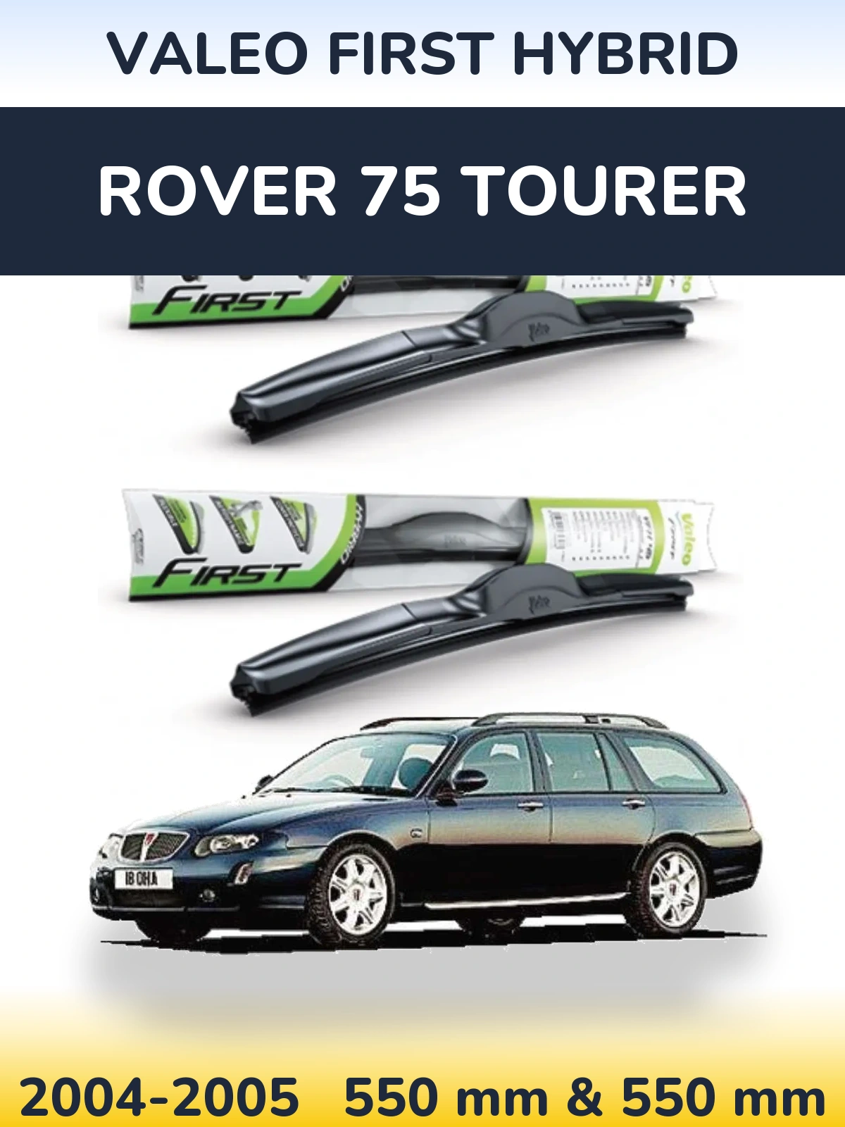 Front wiper blade set Valeo First Hybrid 550 & 550 mm for Rover 75 Tourer 2004-2005