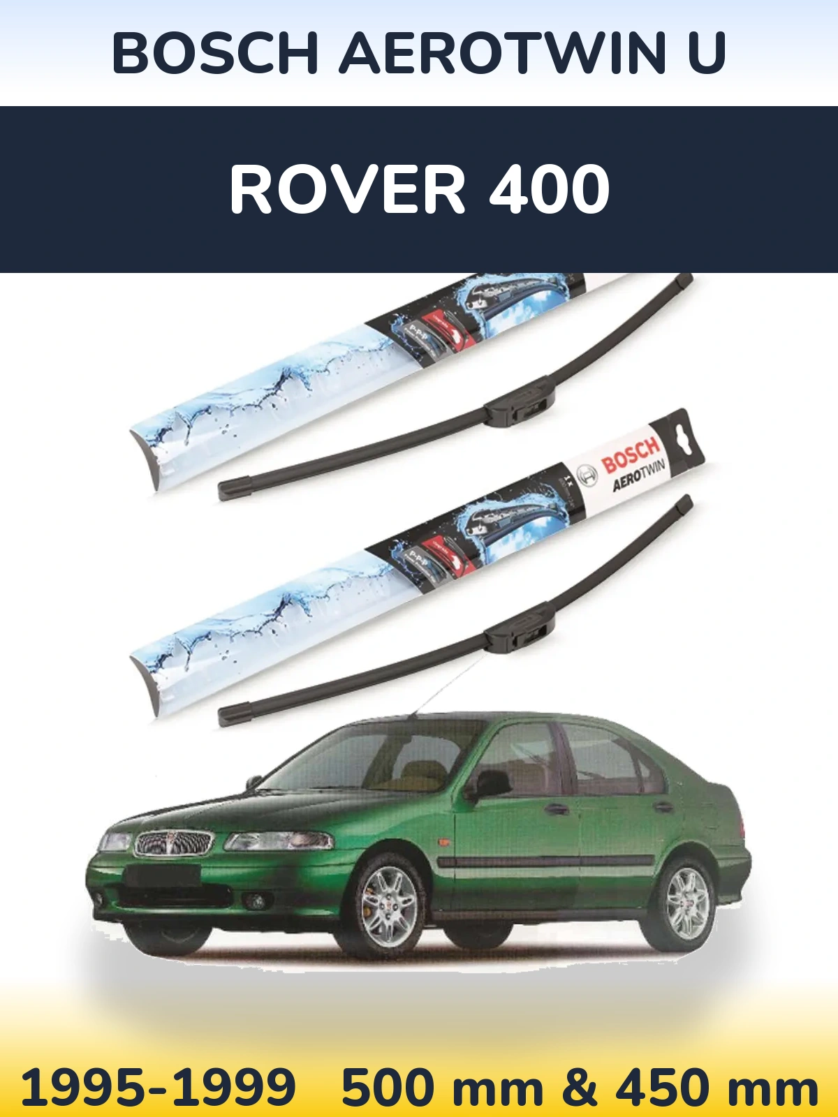 Front wiper blade set BOSCH AeroTwin U 500 & 450 mm for Rover 400 1995-1999