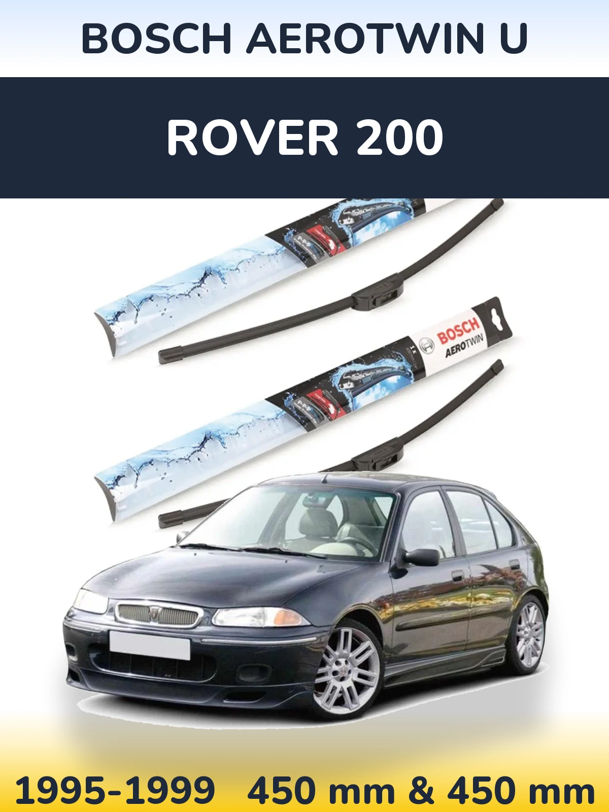 Front wiper blade set BOSCH AeroTwin U 450 & 450 mm for Rover 200 1995-1999