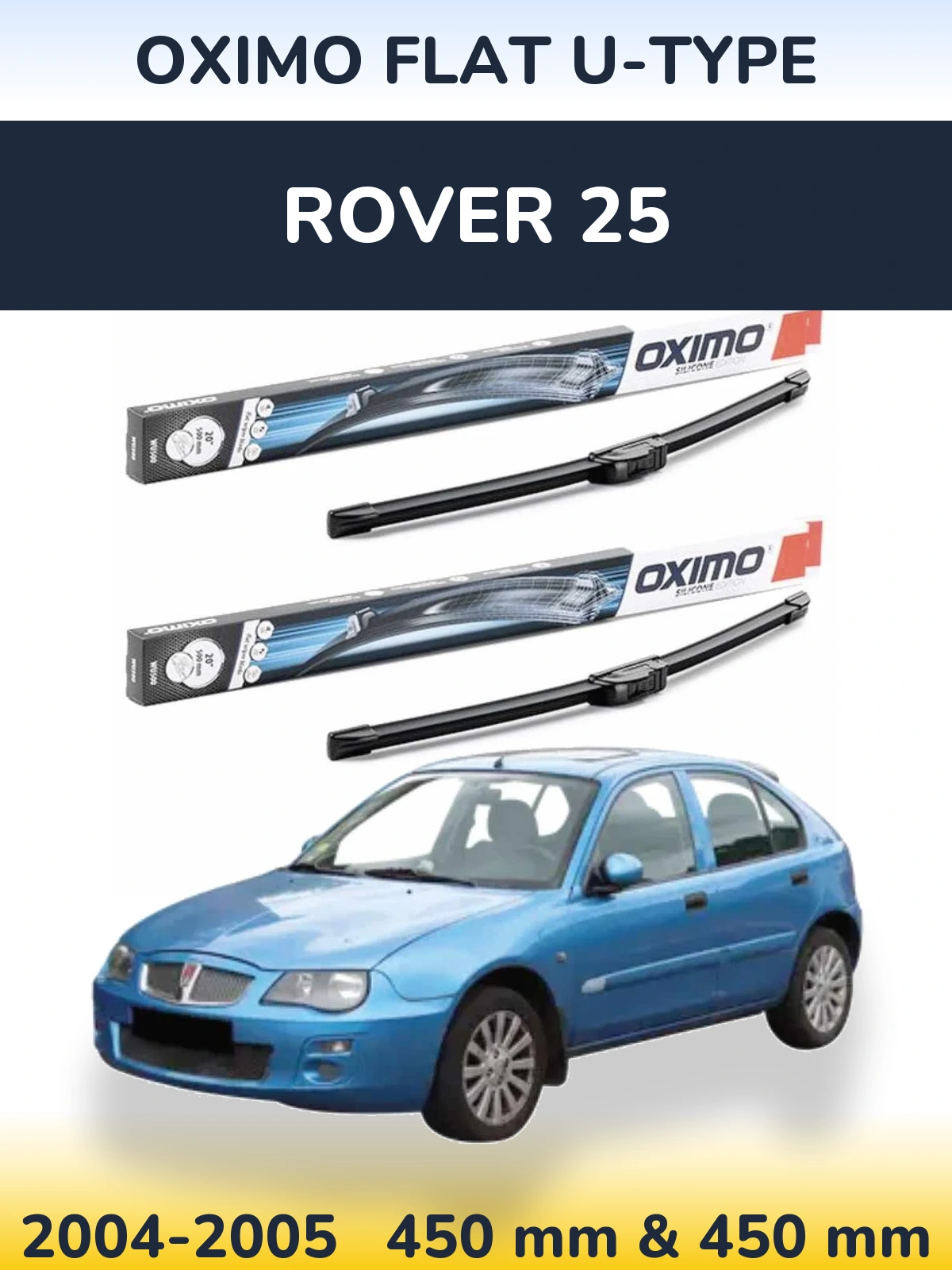 Front wiper blade set Oximo Flat U-type 450 & 450 mm for Rover 25 2004-2005