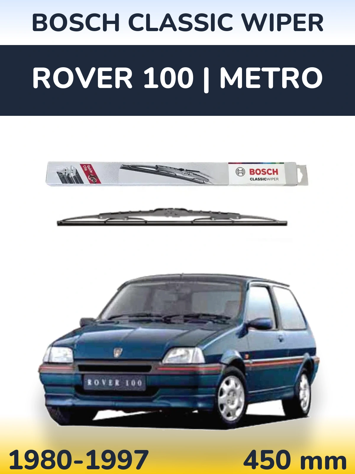 Rear wiper blade BOSCH Classic Wiper 450 mm for Rover 100 | Metro 1980-1997