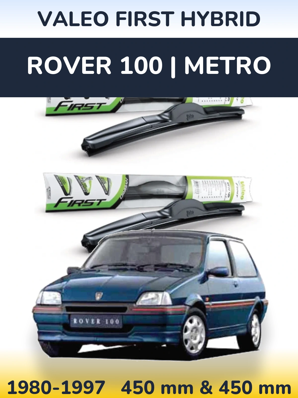Front wiper blade set Valeo First Hybrid 450 & 450 mm for Rover 100 | Metro 1980-1997