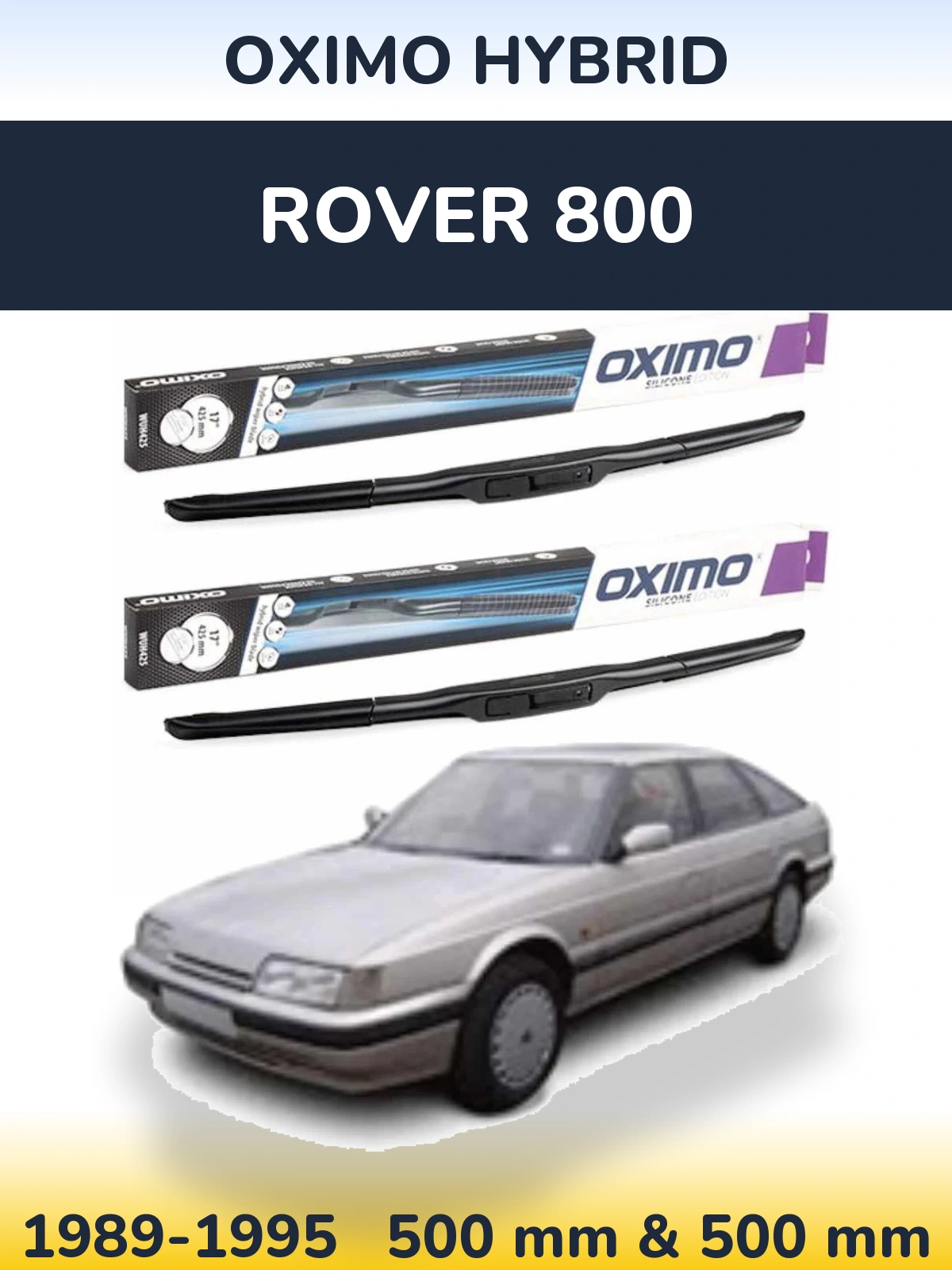 Front wiper blade set Oximo Hybrid 500 & 500 mm for Rover 800 1989-1995