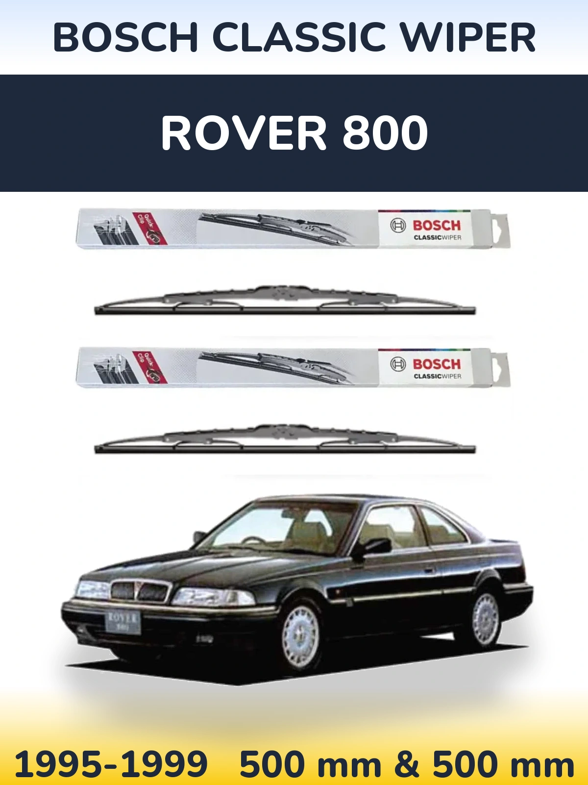 Front wiper blade set BOSCH Classic Wiper 500 & 500 mm for Rover 800 1995-1999