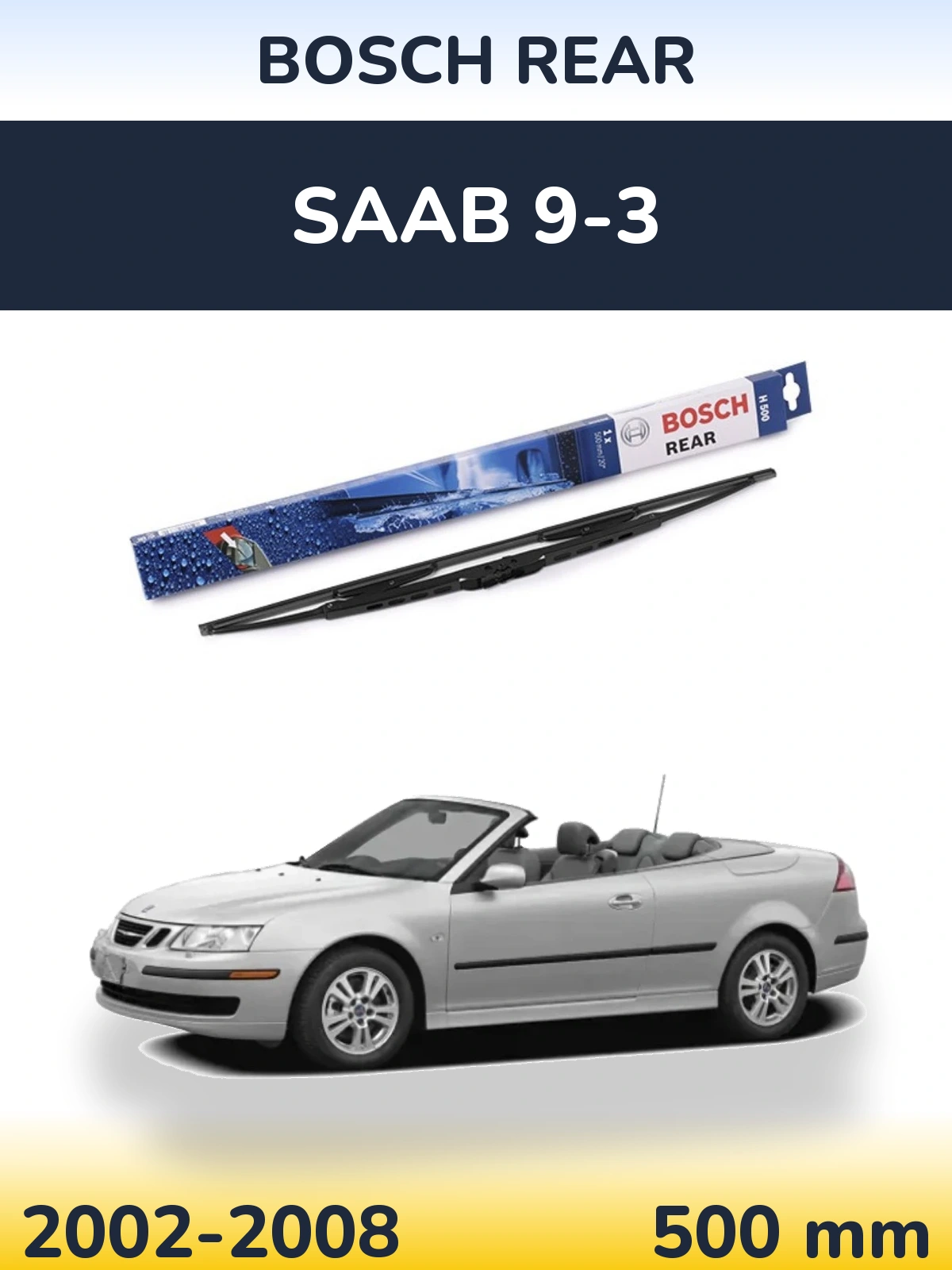 Rear wiper blade BOSCH Rear 500 mm for SAAB 9-3 2002-2008