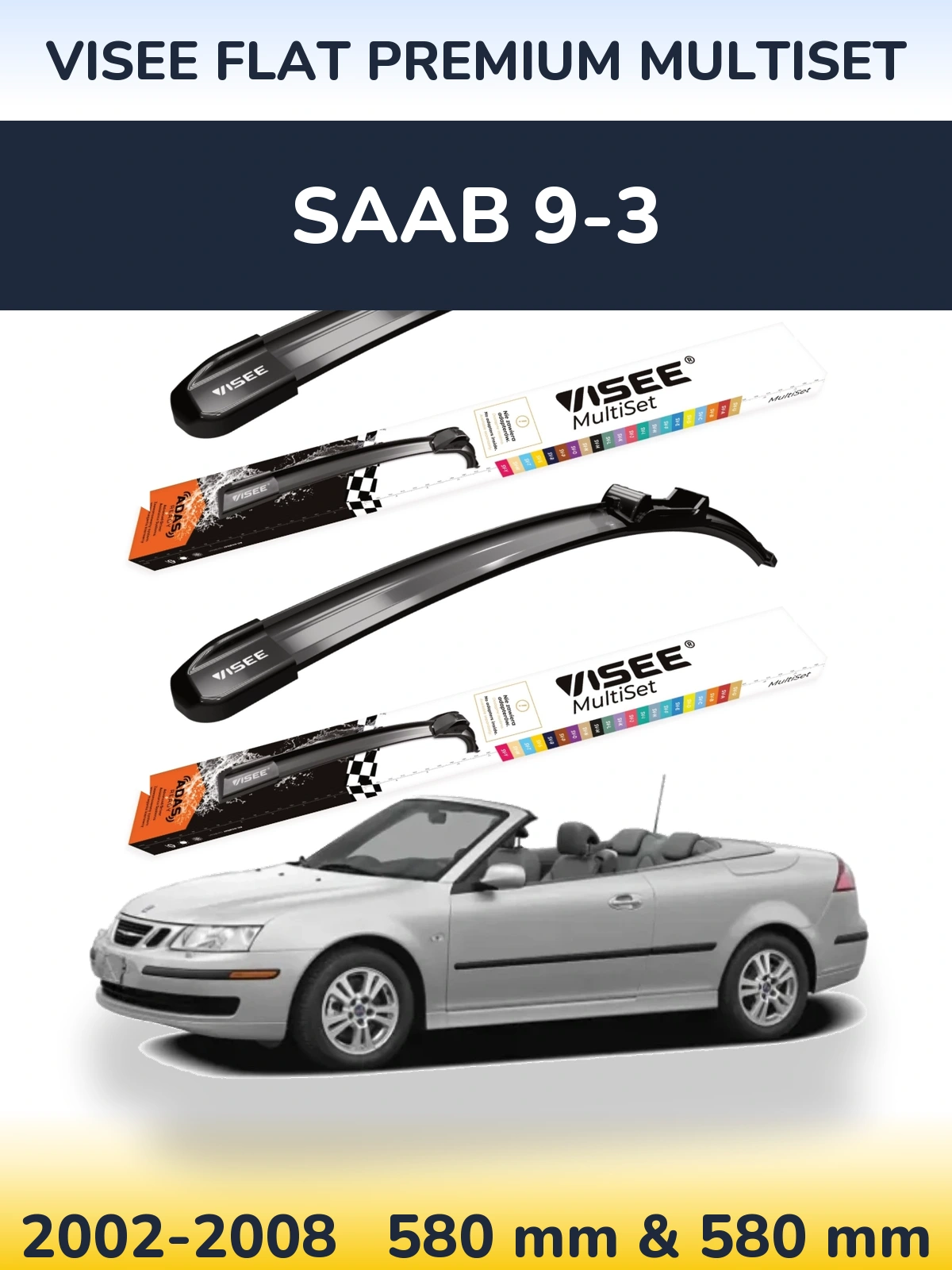 Front wiper blade set VISEE FLAT PREMIUM MultiSet 580 & 580 mm for SAAB 9-3 2002-2008