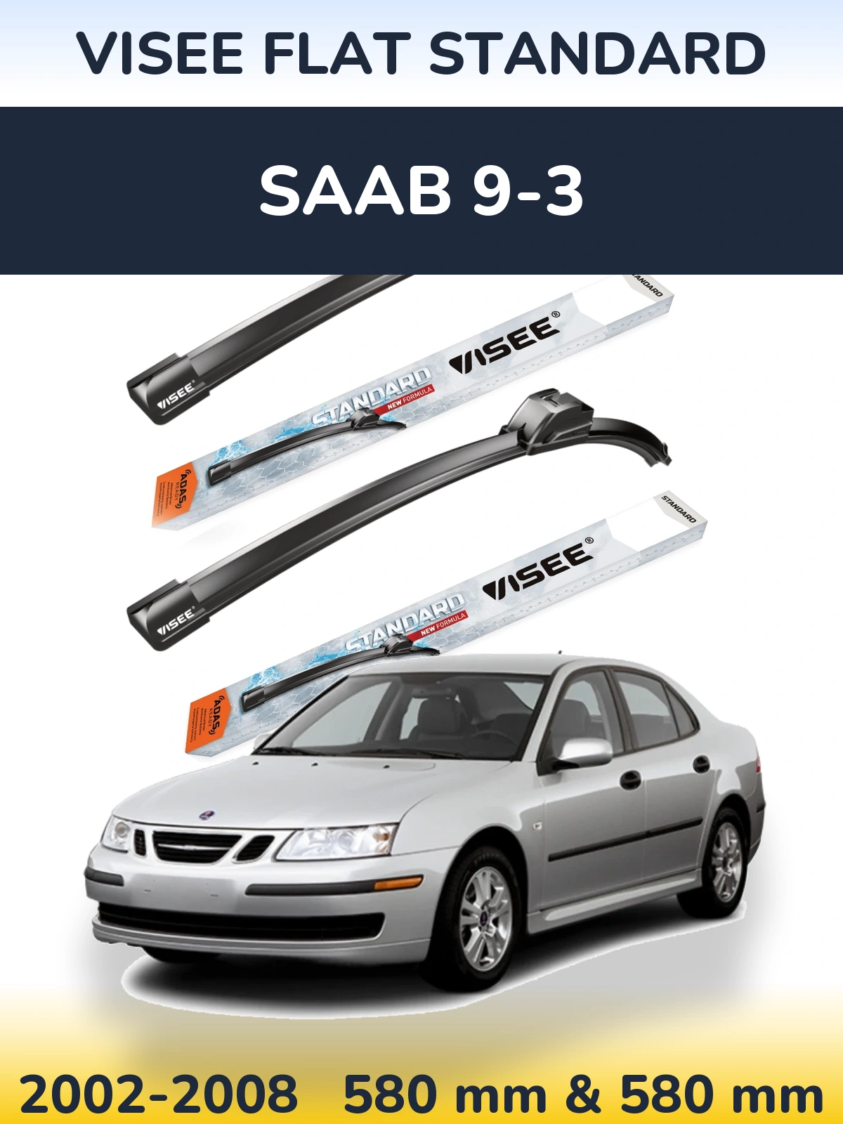 Front wiper blade set VISEE FLAT STANDARD 580 & 580 mm for SAAB 9-3 2002-2008
