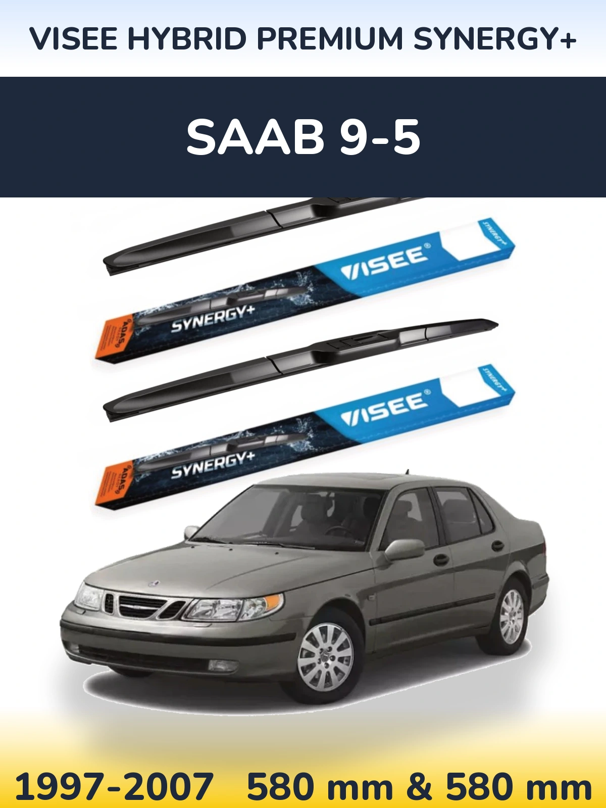 Front wiper blade set VISEE HYBRID PREMIUM SYNERGY+ 580 & 580 mm for SAAB 9-5 1997-2007