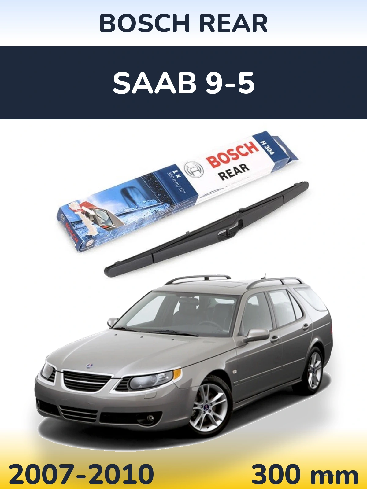 Задний дворник BOSCH Rear 300 мм для SAAB 9-5 2007-2010