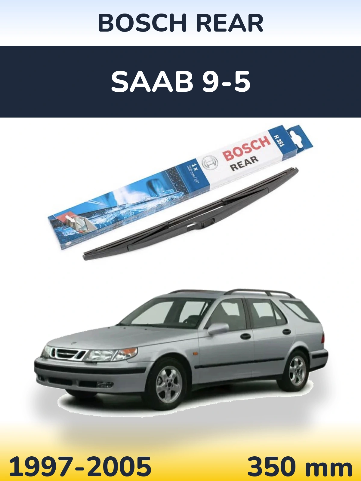 Rear wiper blade BOSCH Rear 350 mm for SAAB 9-5 1997-2005