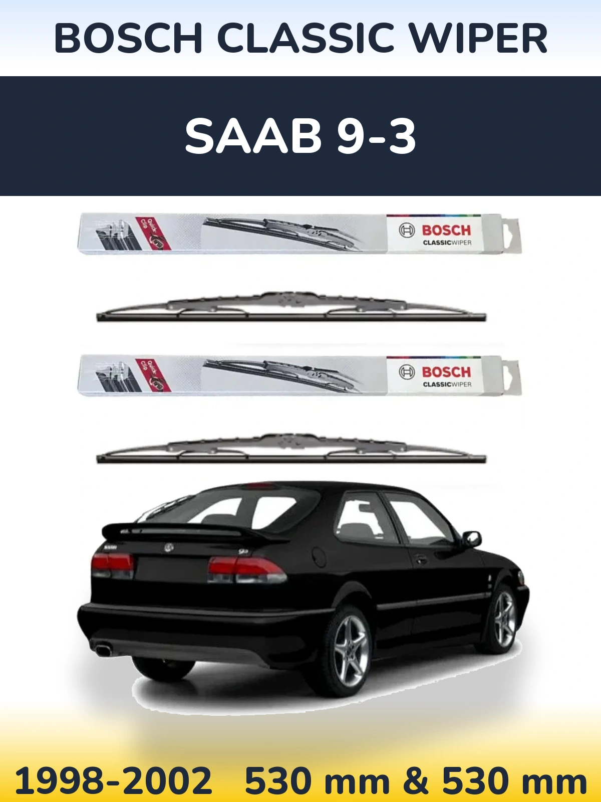 Front wiper blade set BOSCH Classic Wiper 530 & 530 mm for SAAB 9-3 1998-2002