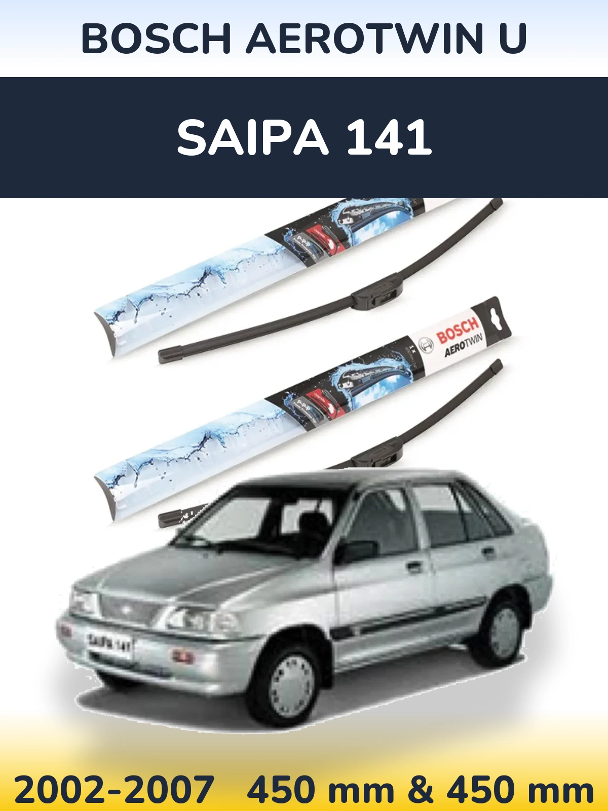 Front wiper blade set BOSCH AeroTwin U 450 & 450 mm for Saipa 141 2002-2007
