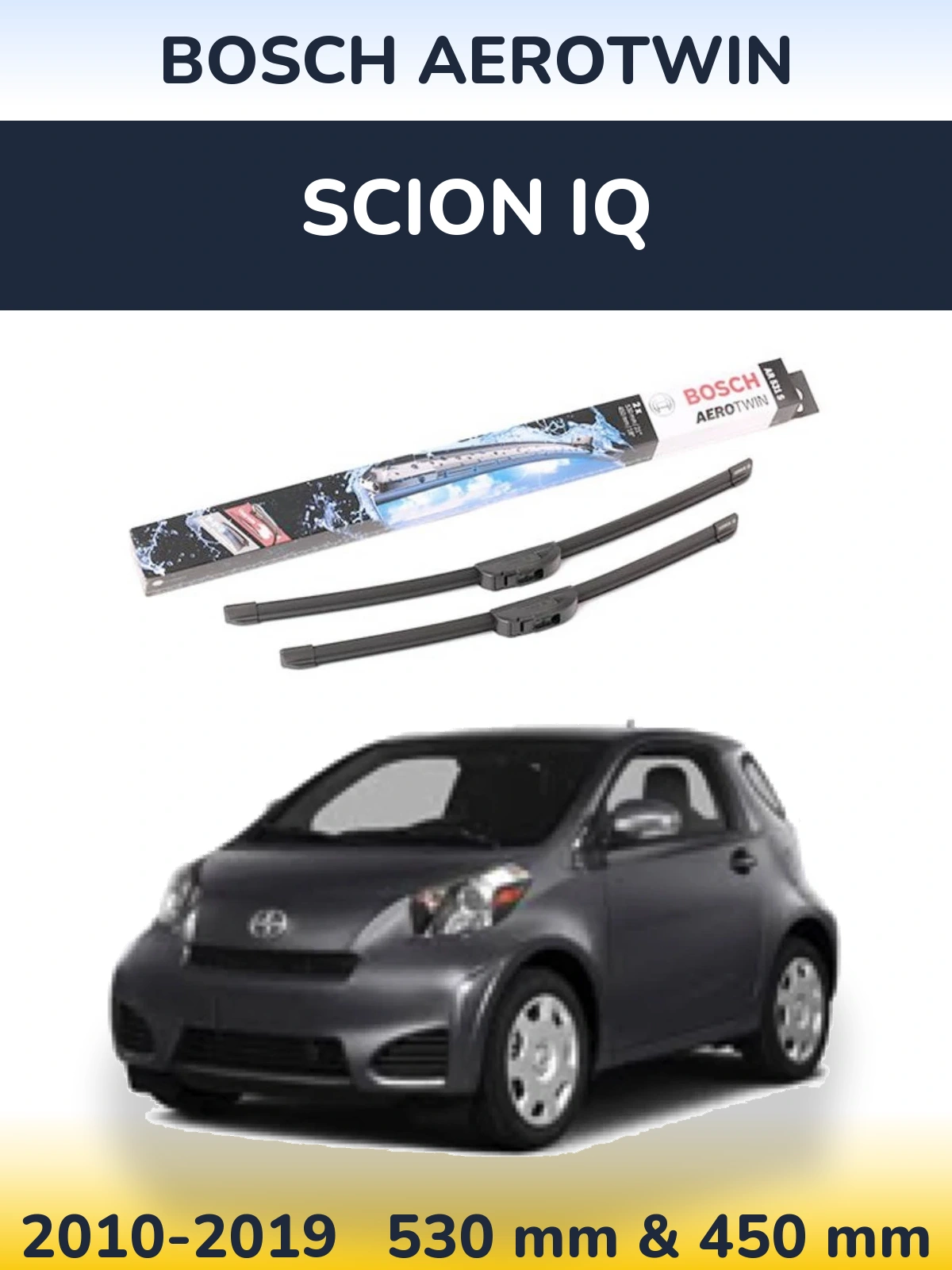 Front wiper blade set BOSCH AeroTwin 530 & 450 mm for Scion iQ 2010-2019