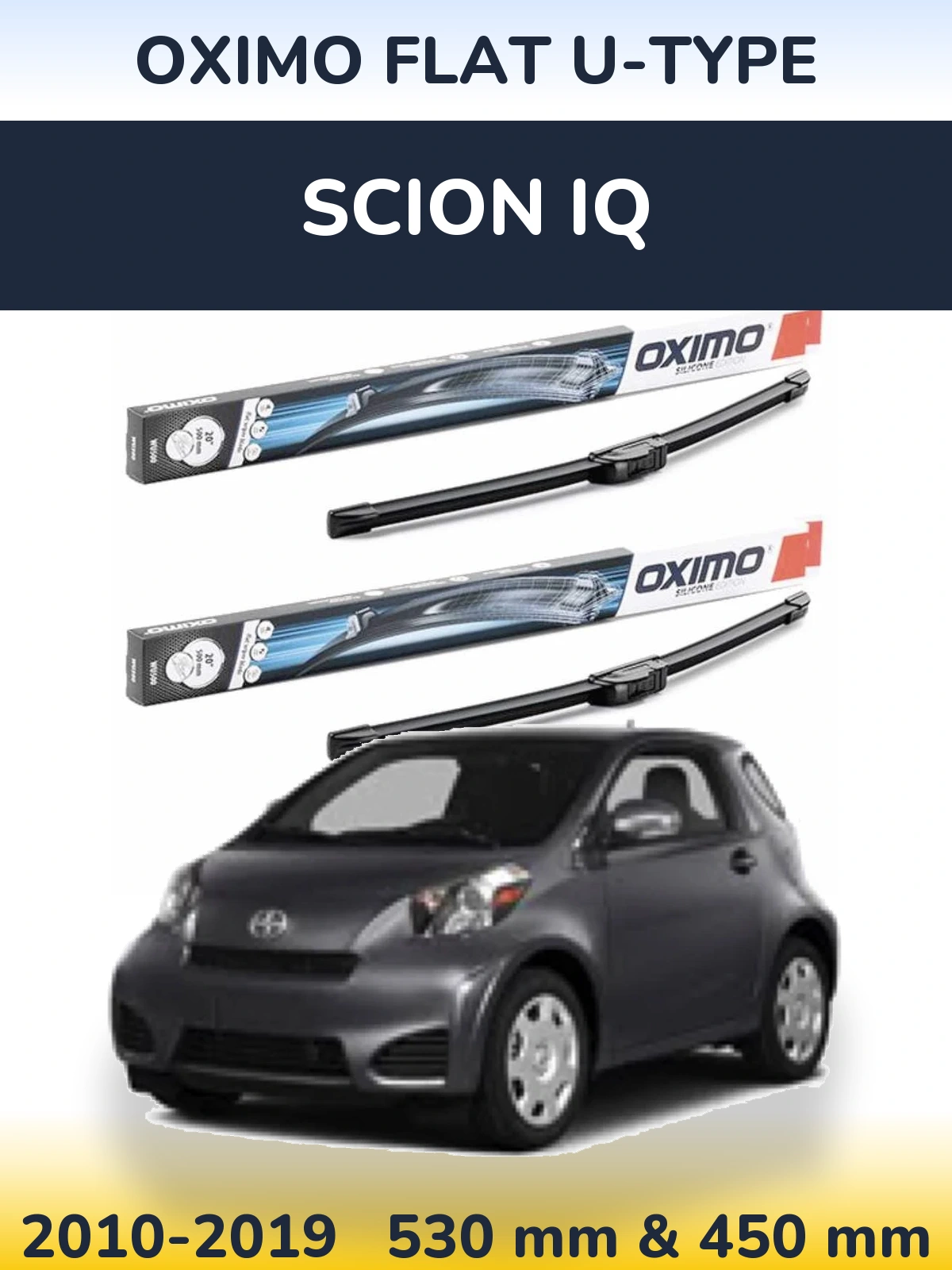 Front wiper blade set Oximo Flat U-type 530 & 450 mm for Scion iQ 2010-2019