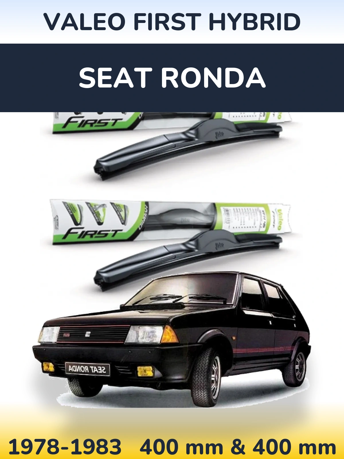 Комплект передніх щіток Valeo First Hybrid 400 & 400 мм для SEAT Ronda 1978-1983